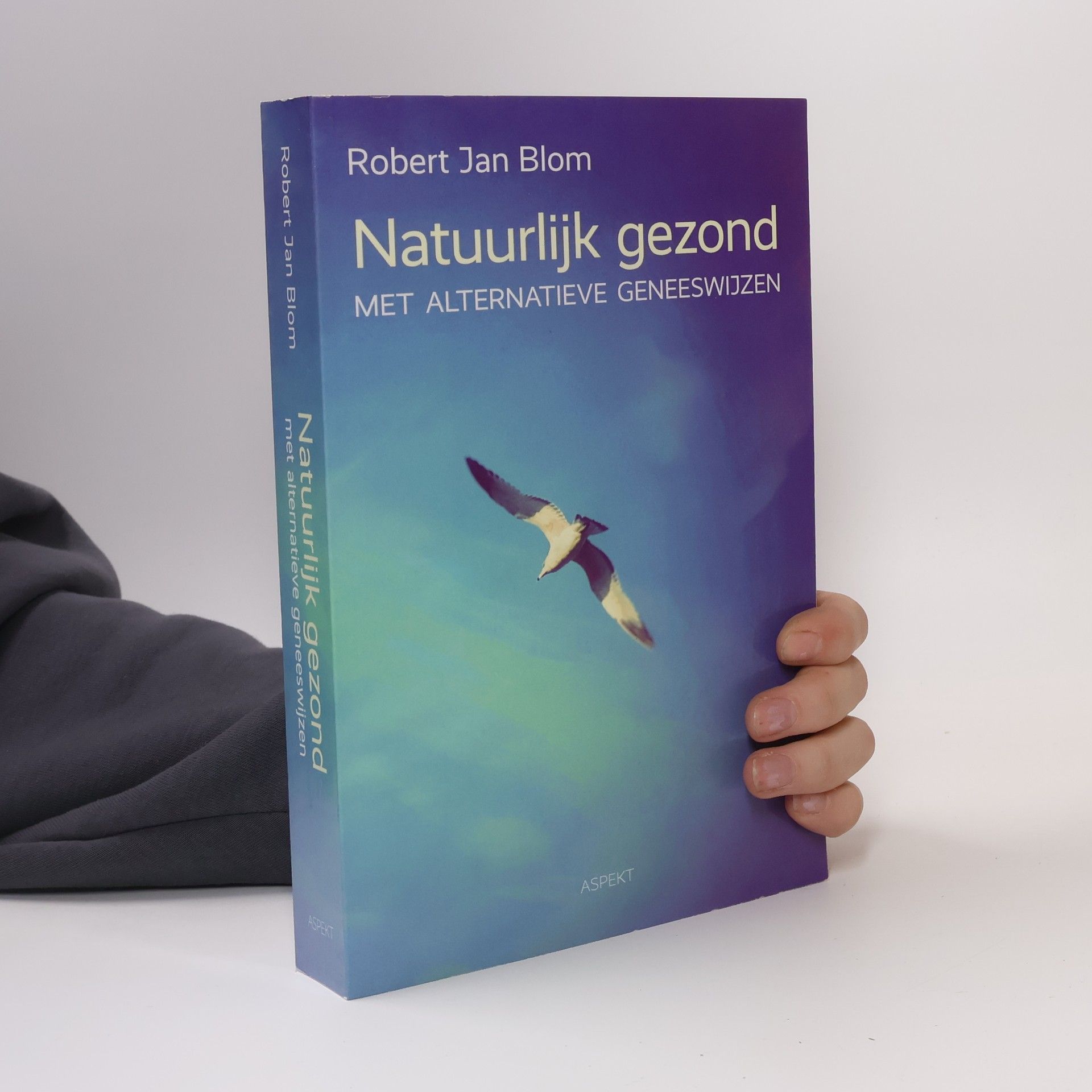 Robert Jan Blom Natuurlijk gezond met alternatieve geneeswijzen