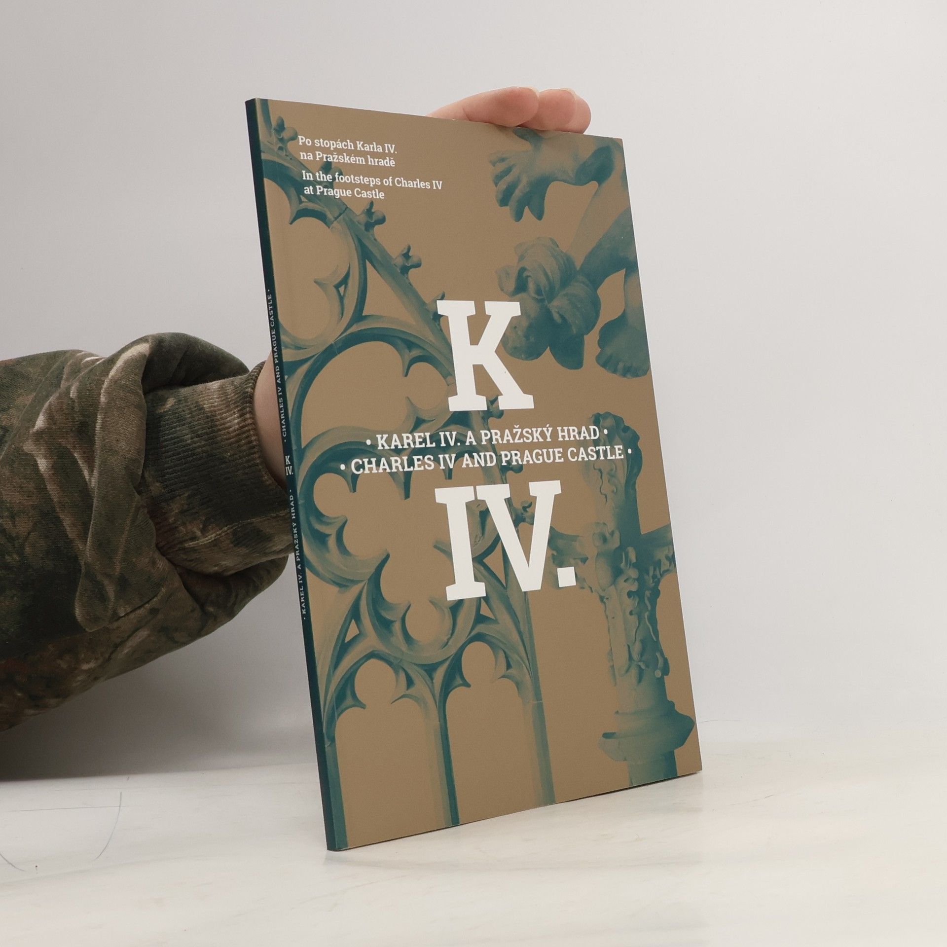 Petr Chotěbor Karel IV. a Pražský hrad. Po stopách Karla IV. na Pražském hradě