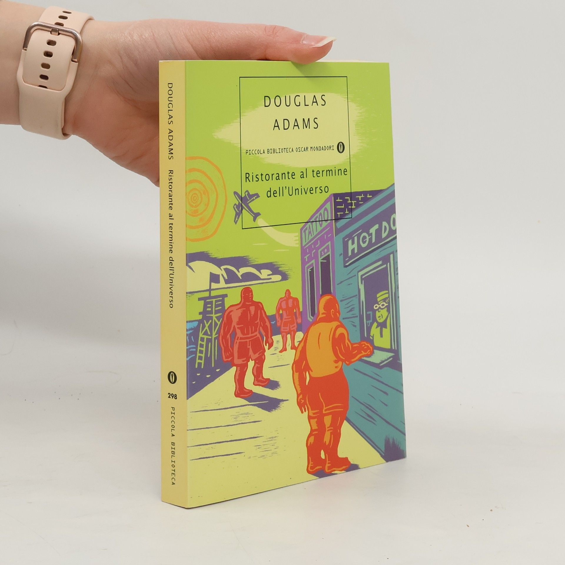 Douglas Adams Piccola Biblioteca Oscar Mondadori - 298: Ristorante al termine dell'Universo