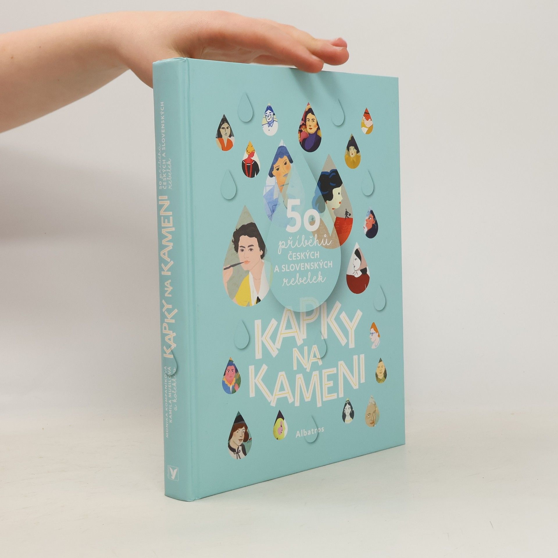 Autorenkollektiv Kapky na kameni : 50 příběhů českých a slovenských rebelek