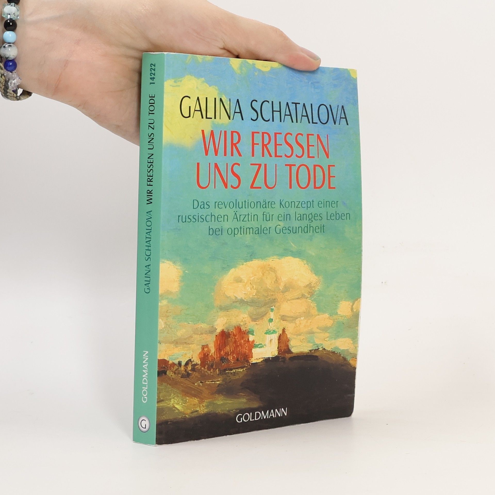 Galina S. Šatalova Wir fressen uns zu Tode