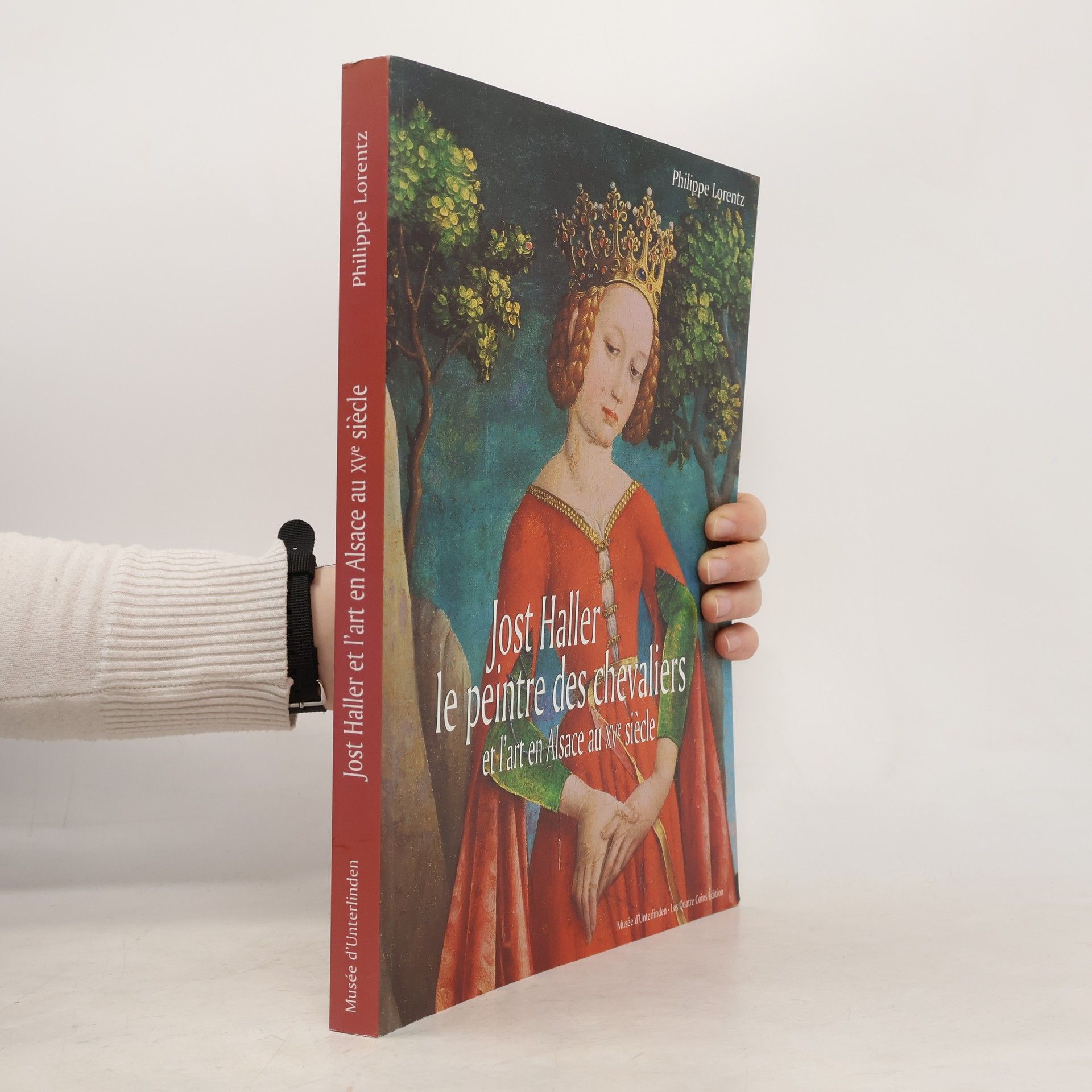 Philippe Lorentz Jost Haller, le peintre des chevaliers et l'art en Alsace au XVe siècle