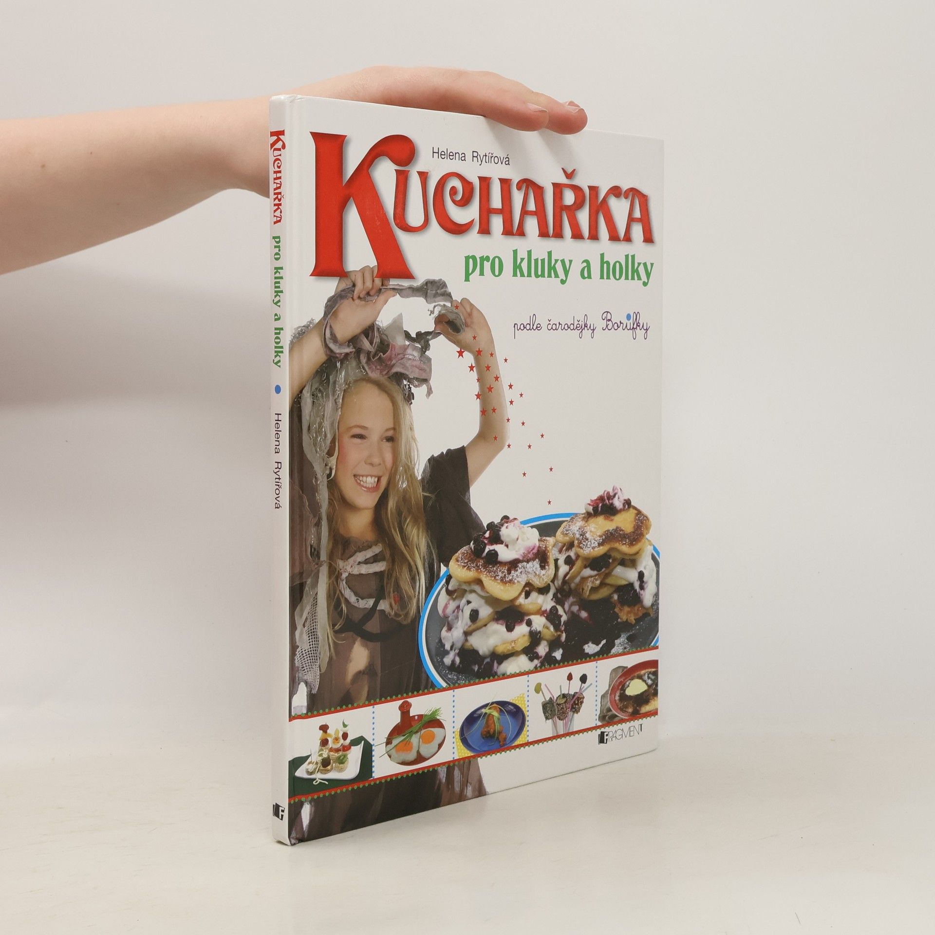 Helena Rytířová Kuchařka pro kluky a holky : podle čarodějky Borůfky