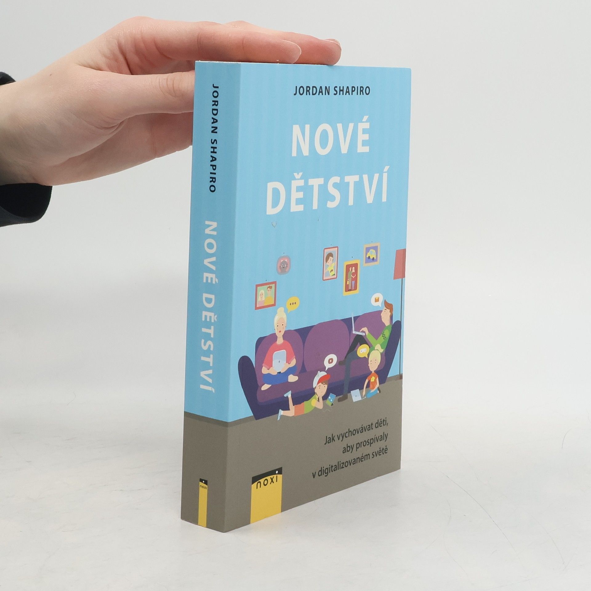 Jordan Shapiro Nové dětství - Jak vychovávat děti, aby prospívaly v digitalizovaném světě