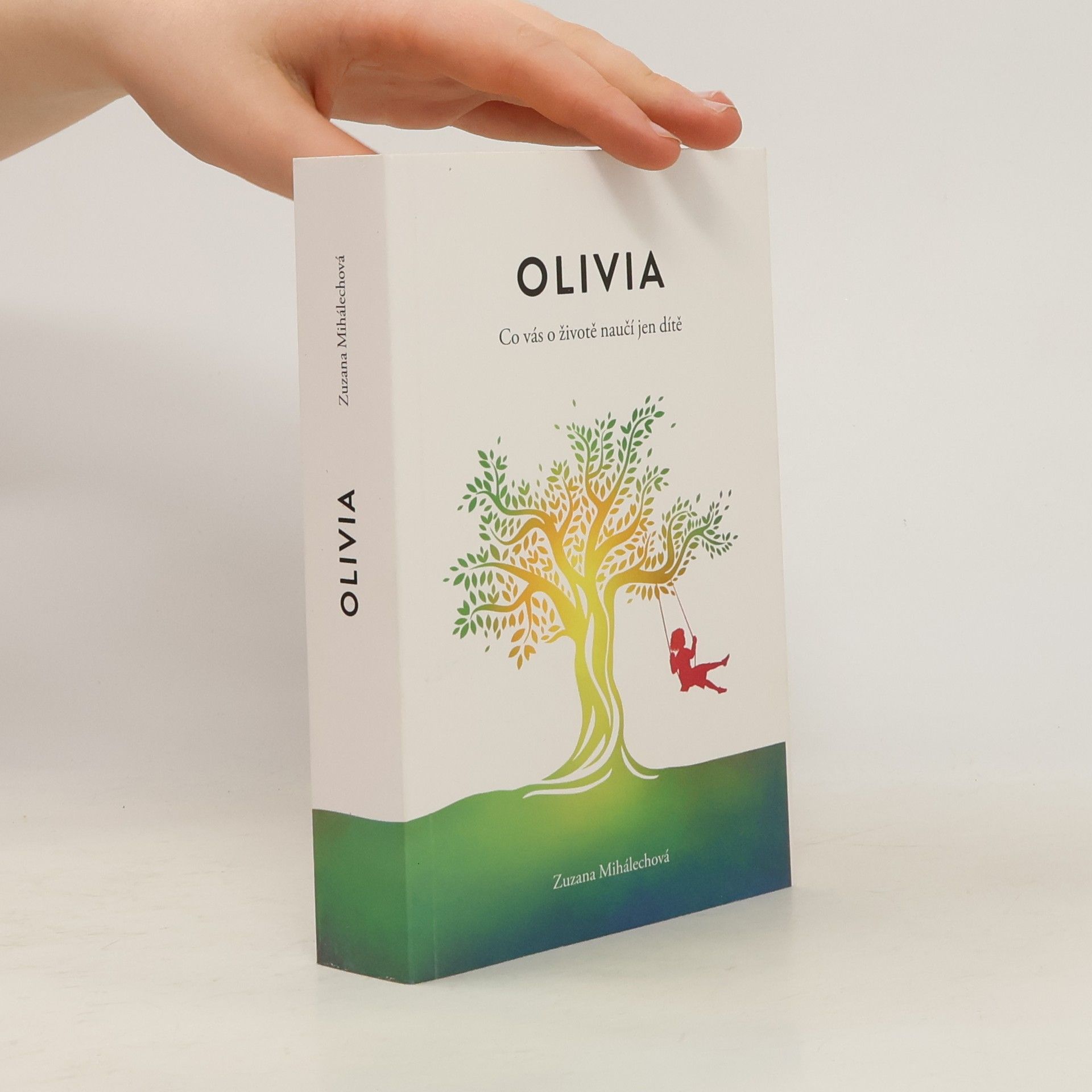 Zuzana Mihálechová Olivia - Co vás o životě naučí jen dítě