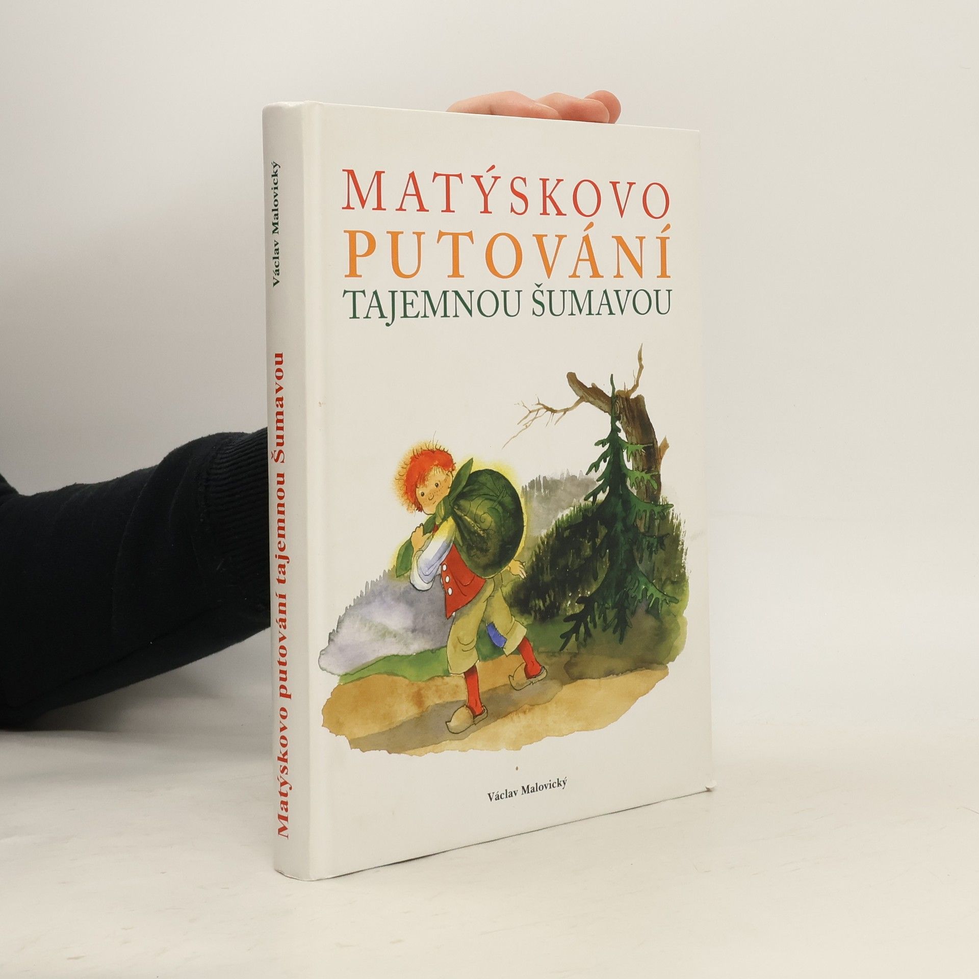 Václav Malovický Matýskovo putování tajemnou Šumavou