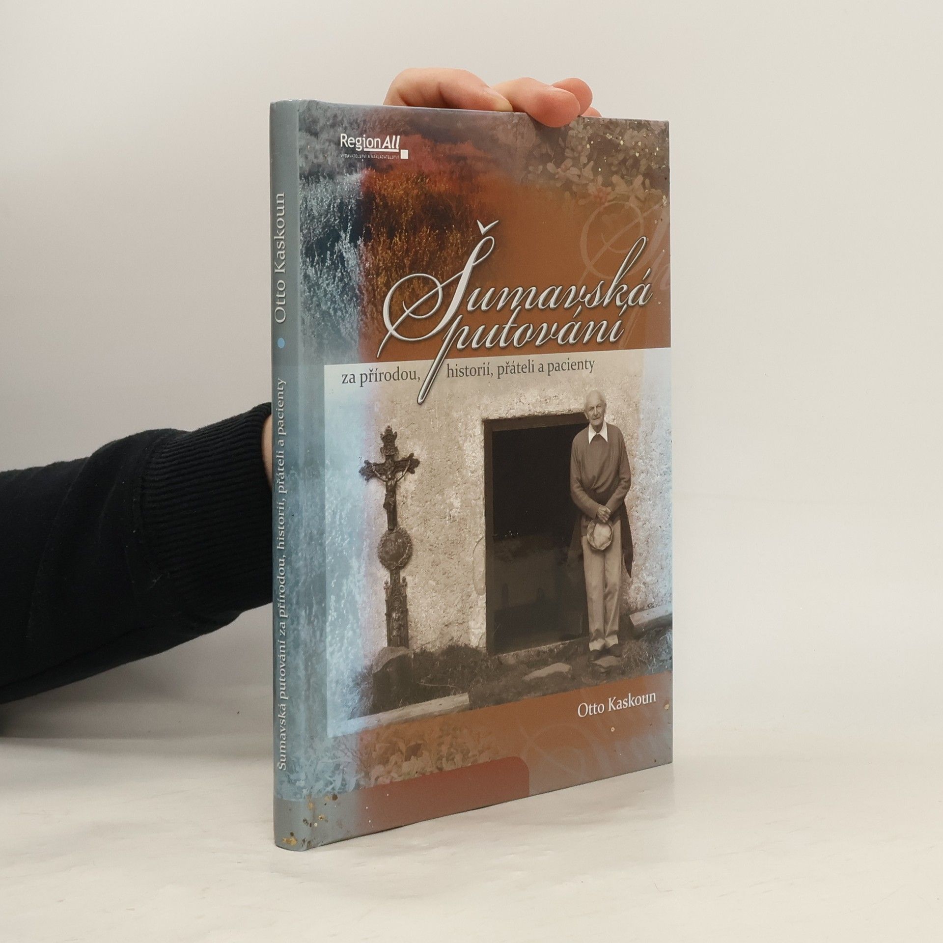 Otto Kaskoun Šumavská putování za přírodou, historií, přáteli a pacienty