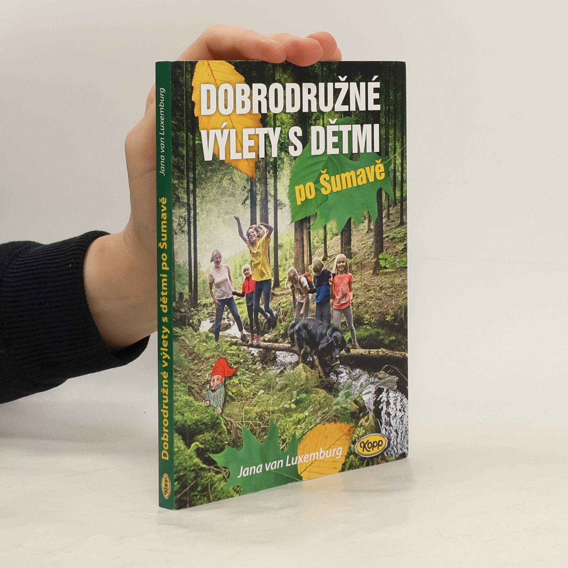 Jana Van Luxemburg Dobrodružné výlety s dětmi po Šumavě