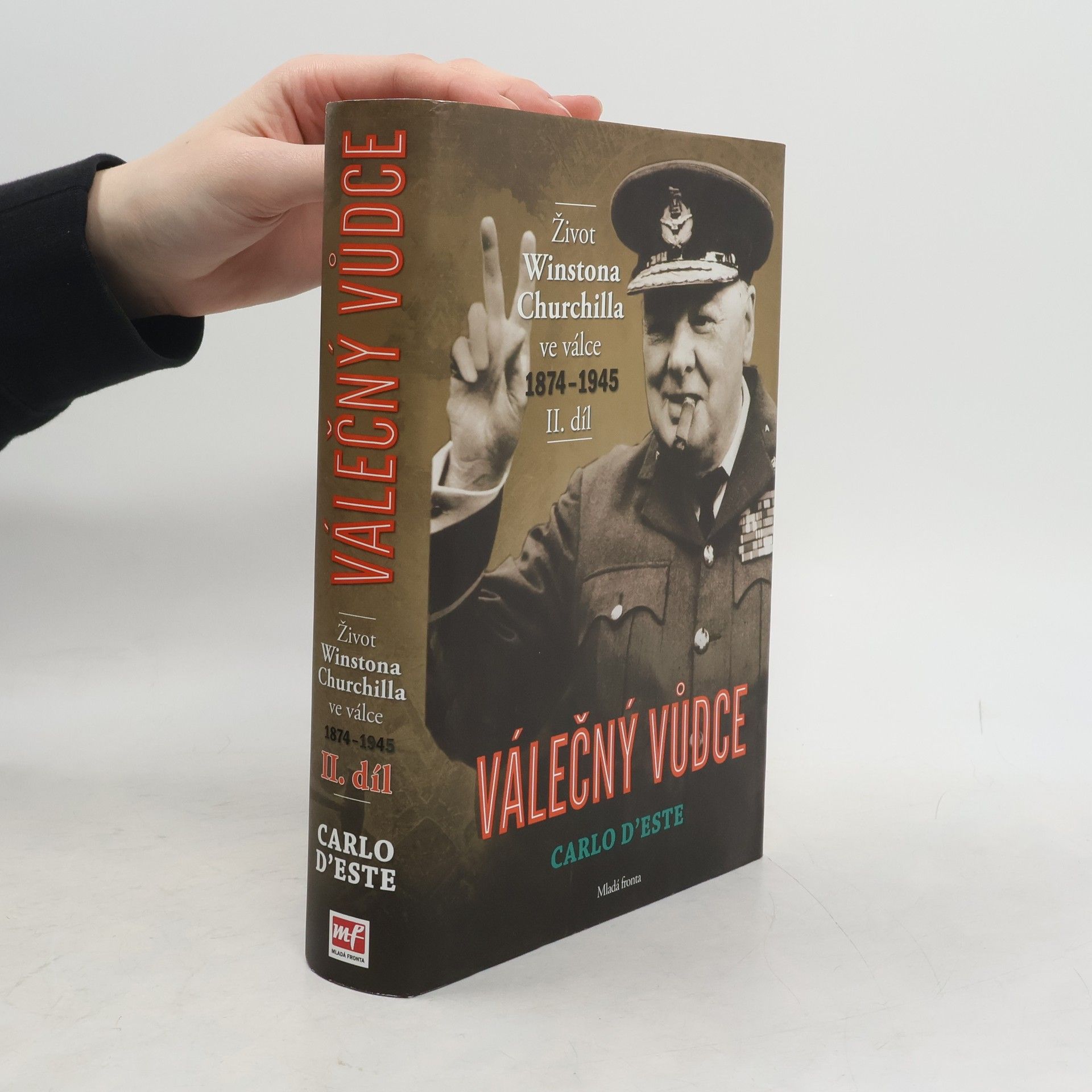 Carlo D'Este Válečný vůdce : život Winstona Churchilla ve válce 1874-1945 II.díl