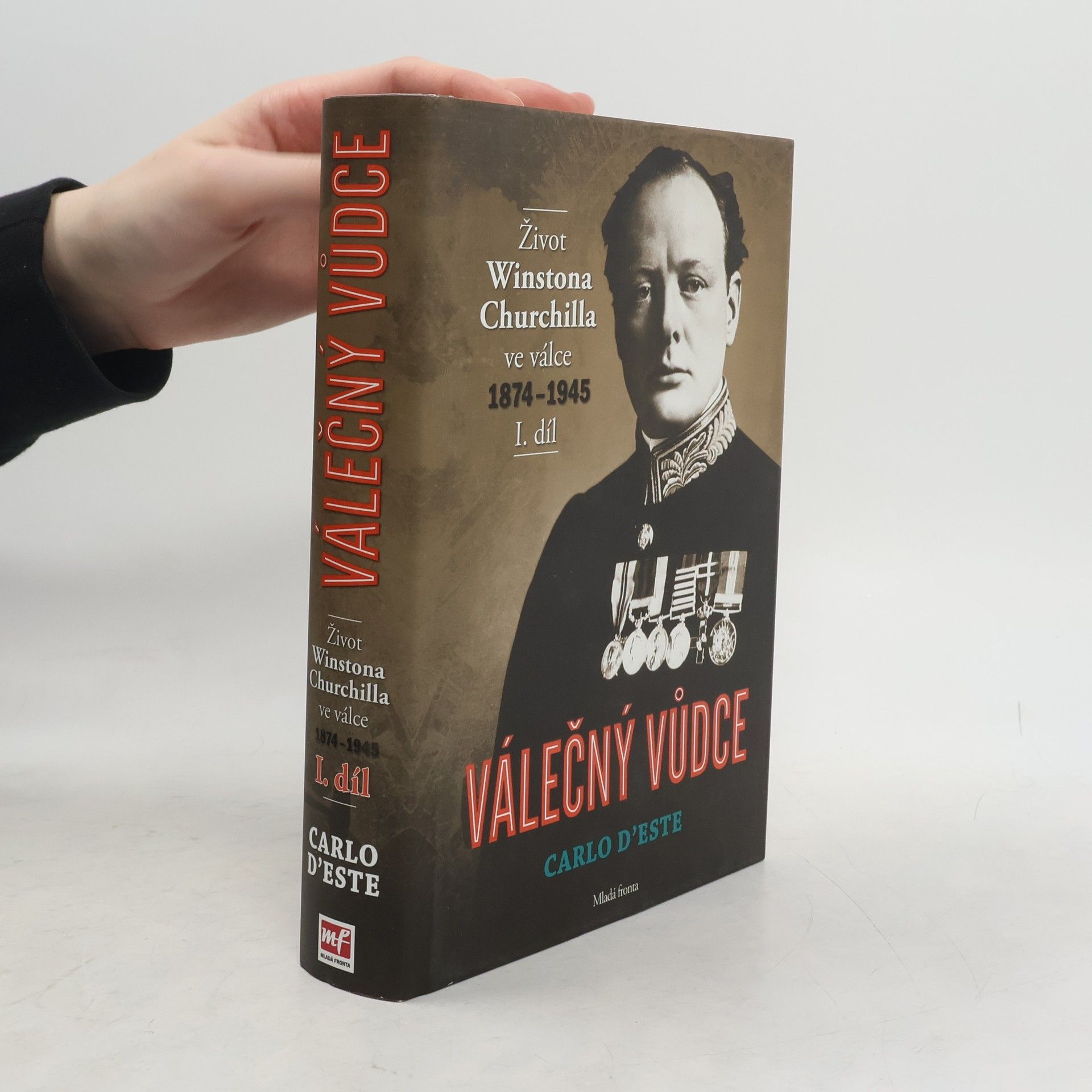 Carlo D'Este Válečný vůdce : život Winstona Churchilla ve válce 1874-1945 I.díl