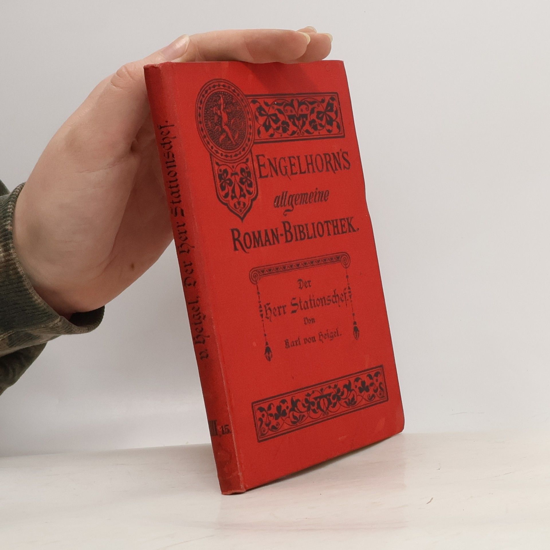 Karl von Heigel Engelhorns allgemeine Roman-Bibliothek III. Band 15. Der Herr Stationschef