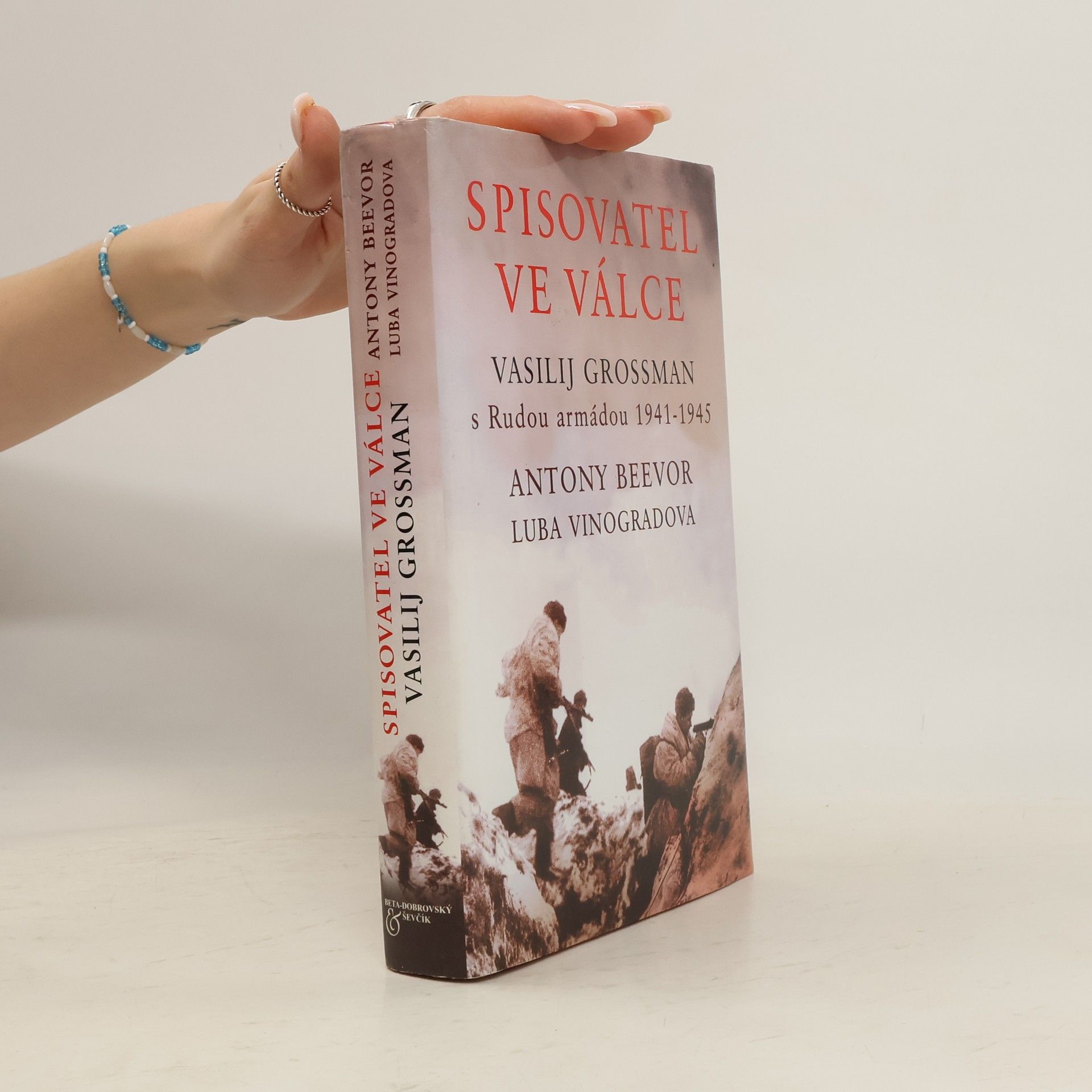 Vasilii Grossman Spisovatel ve válce: Vasilij Grossman s Rudou armádou 1941-1945