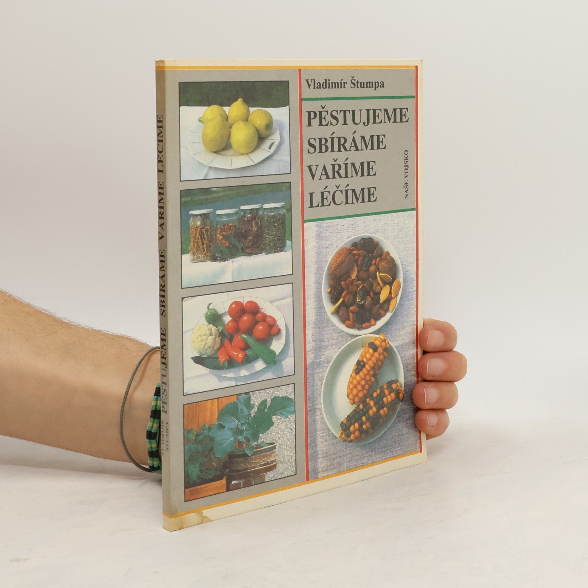 Vladimír Štumpa Pěstujeme, sbíráme, vaříme, léčíme