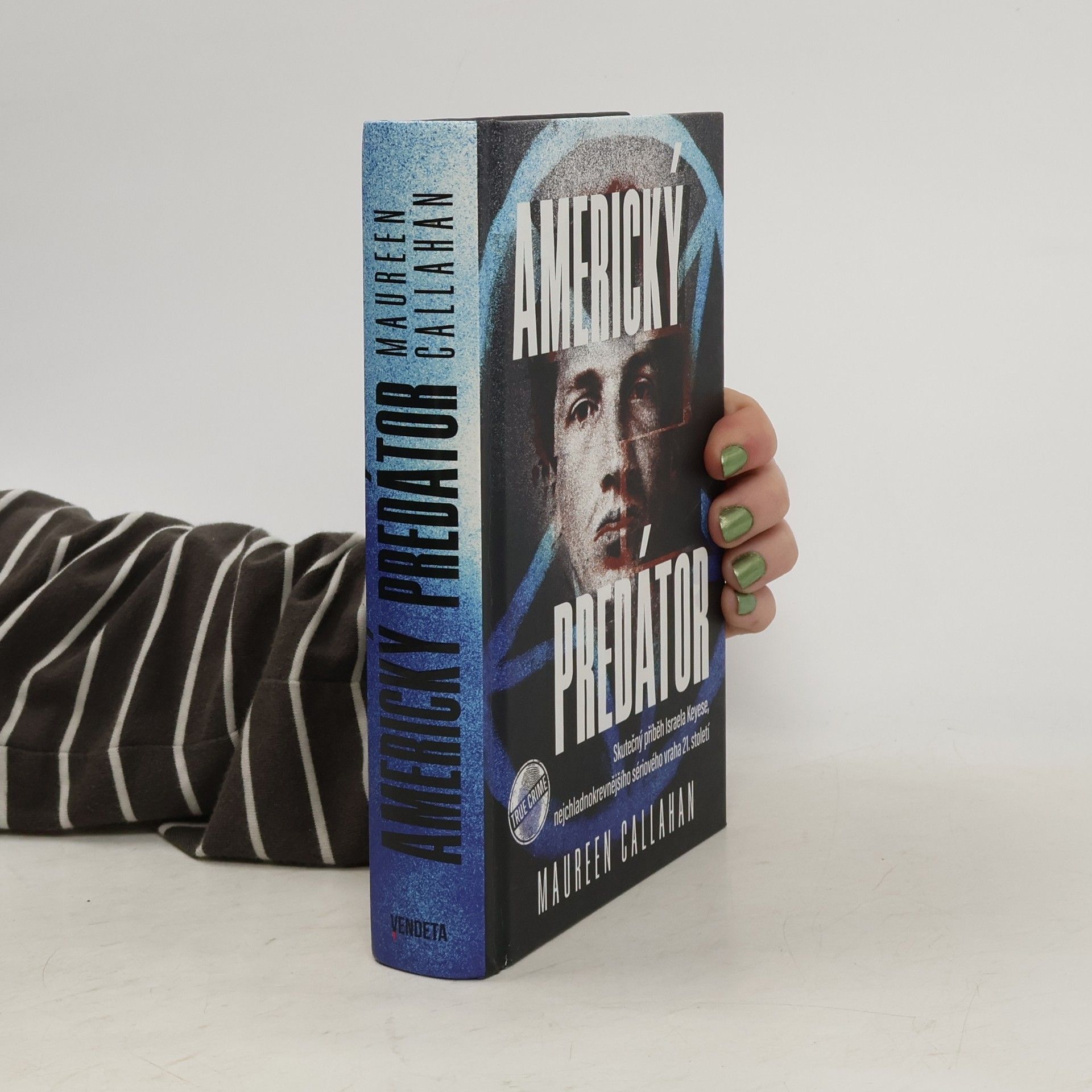 Maureen Callahan Americký predátor : skutečný příběh Israela Keyese, nejchladnokrevnějšího sériového vraha 21. století