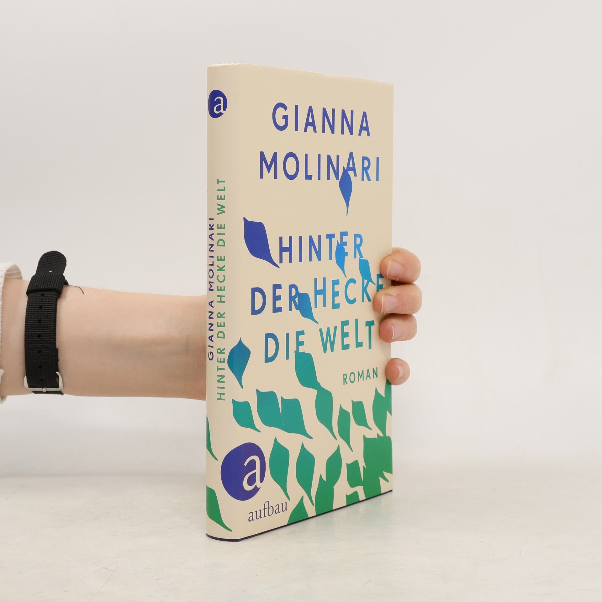 Gianna Molinari Hinter der Hecke die Welt