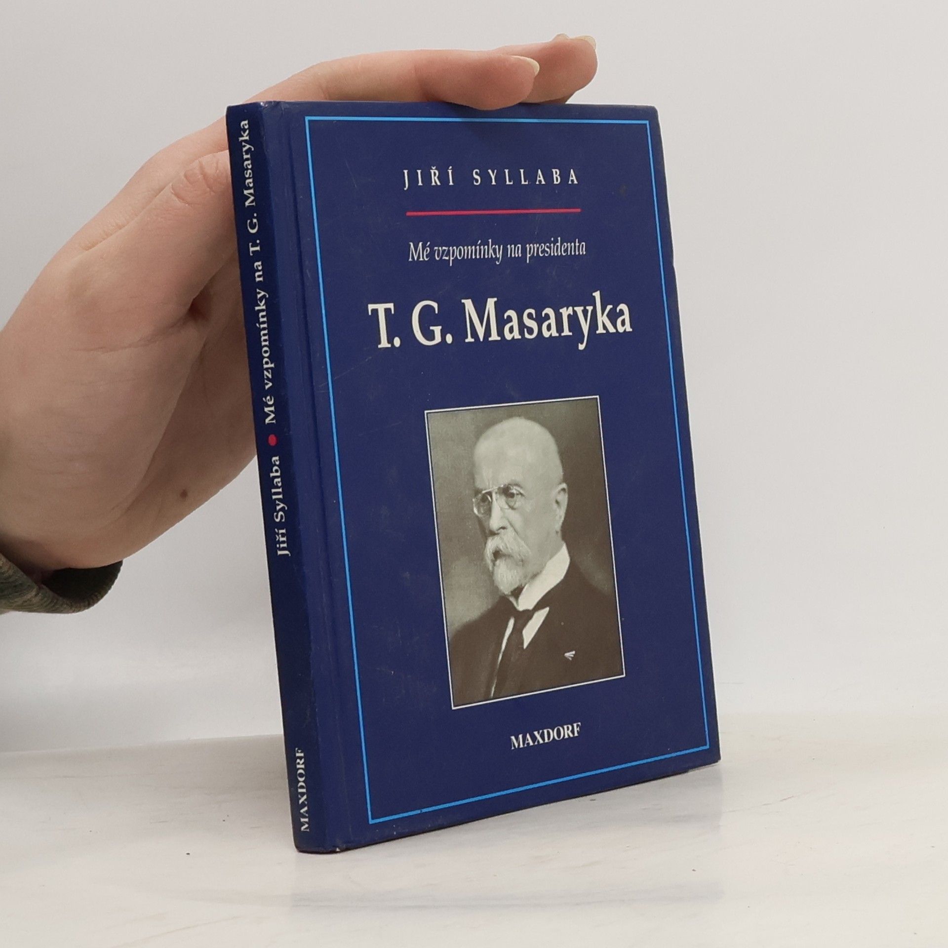 Jiří Syllaba Mé vzpomínky na presidenta T.G.Masaryka