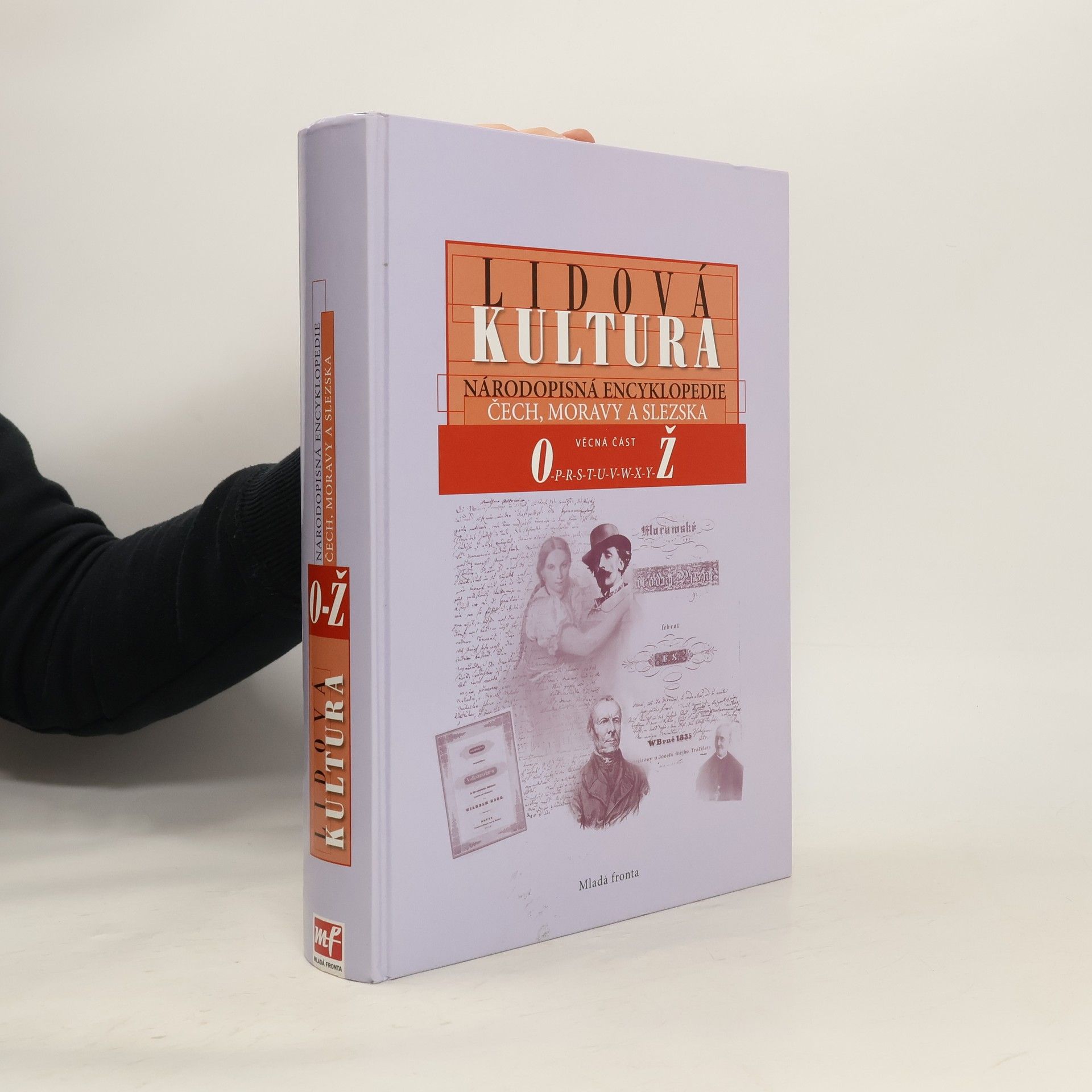 Stanislav Brouček Lidová kultura: národopisná encyklopedie Čech, Moravy a Slezska (Věcná část O-Ž, 3. svazek)