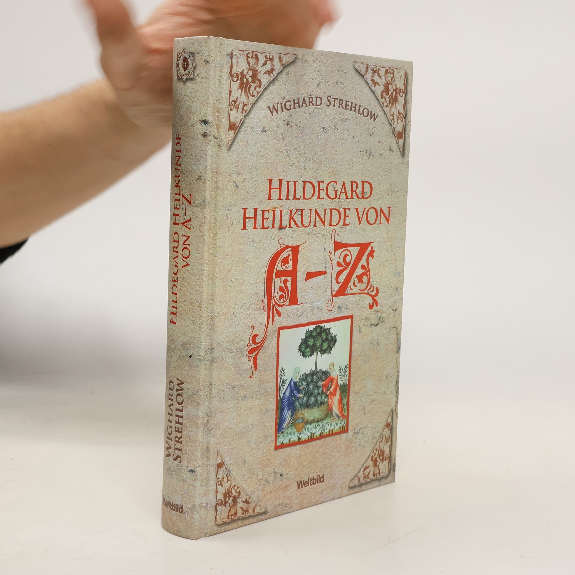 Wighard Strehlow Hildegard Heilkunde von A-Z