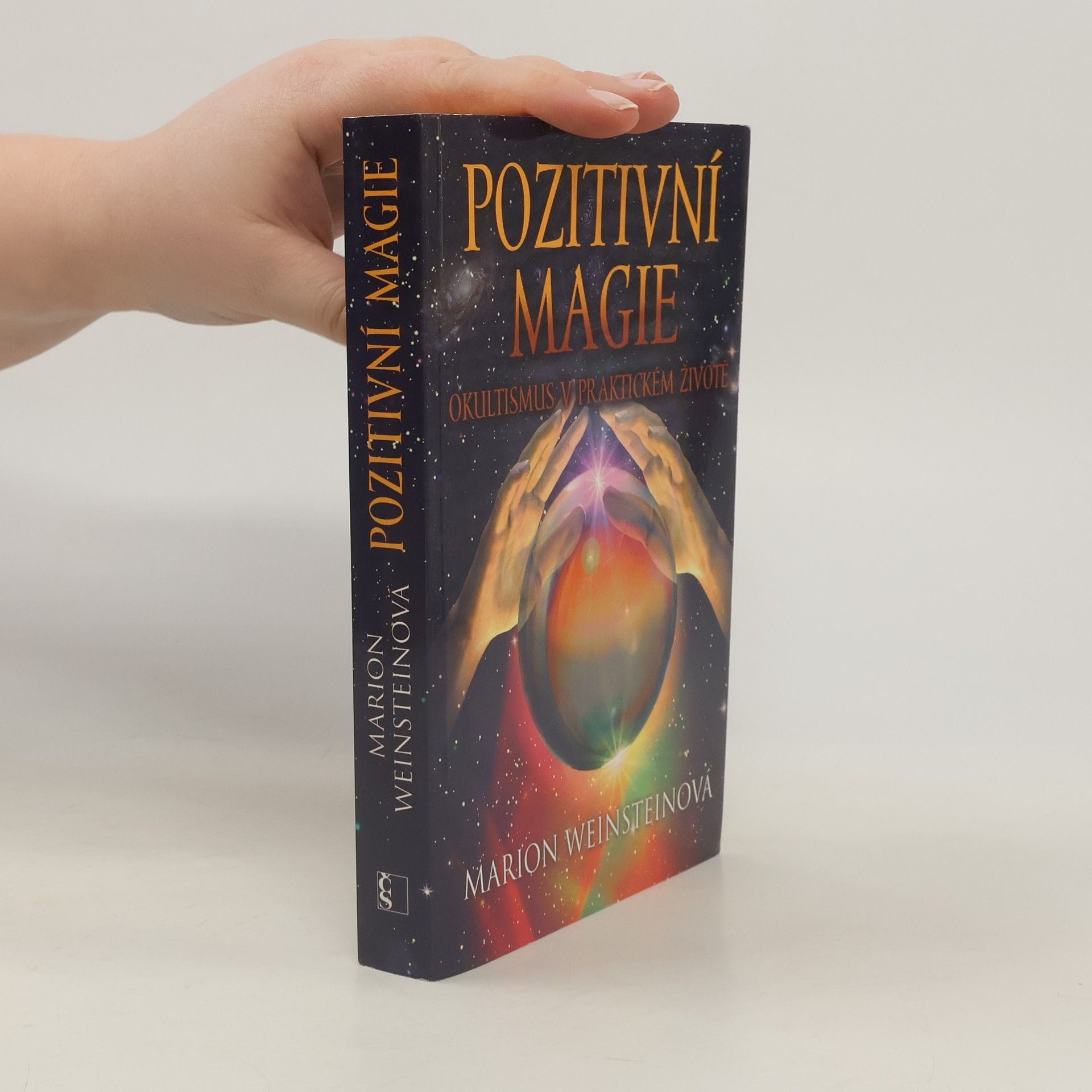 Marion Weinstein Pozitivní magie. Okultismus v praktickém životě