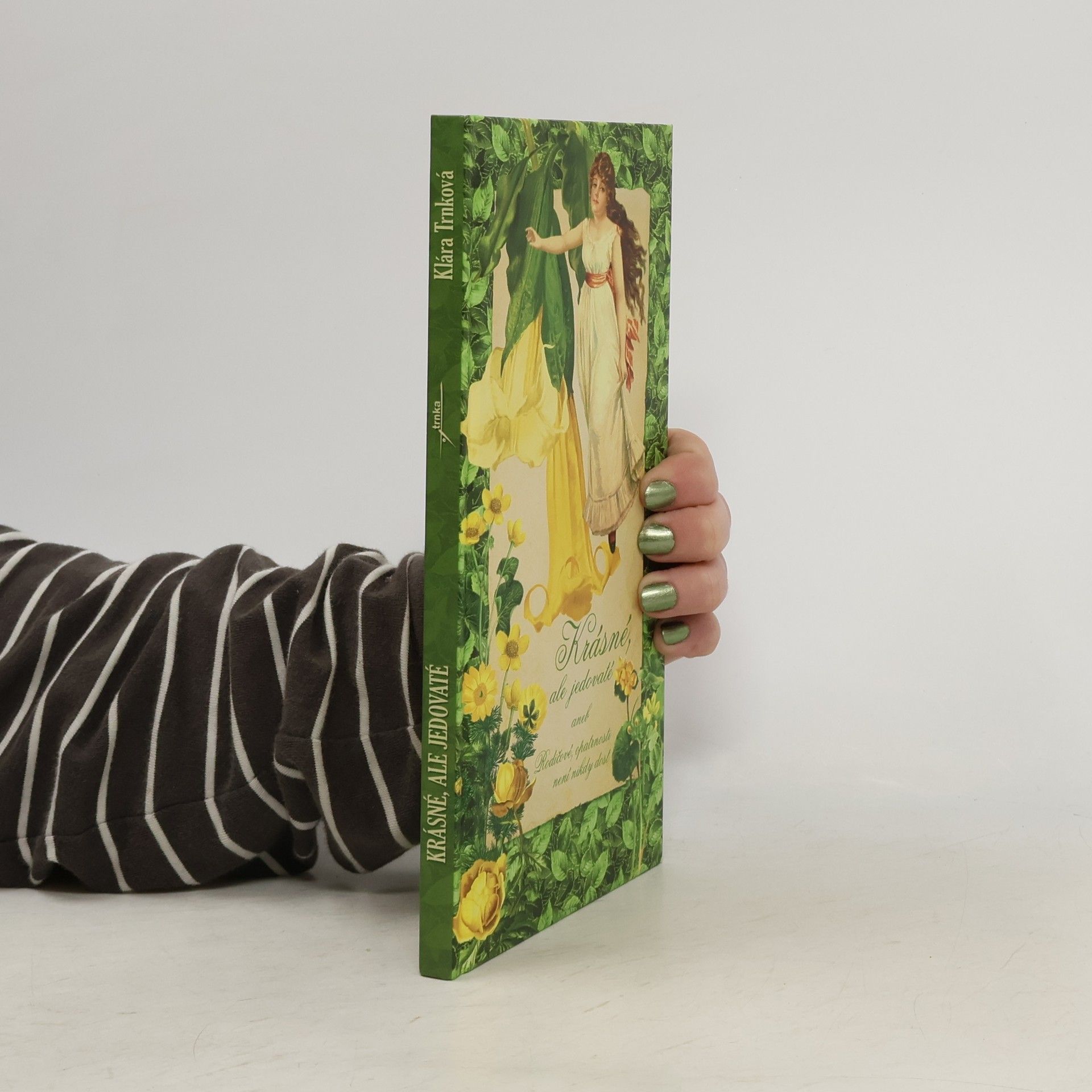 Klára Trnková Krásné, ale jedovaté aneb Rodičové, opatrnosti není nikdy dost