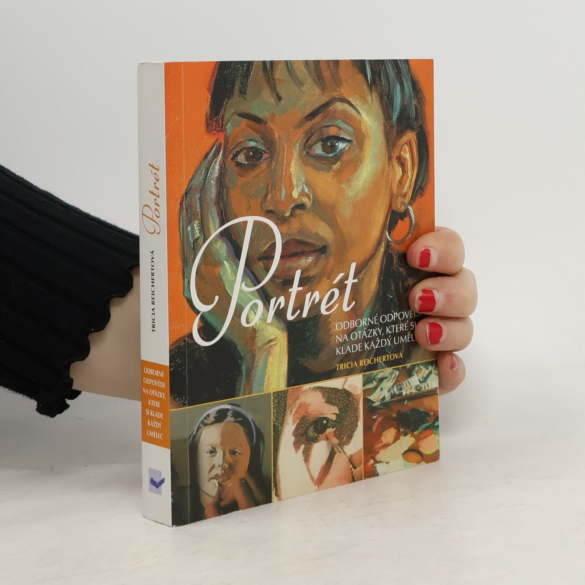 Tricia Reichert Portrét. Odborné odpovědi na otázky, které si klade každý umělec