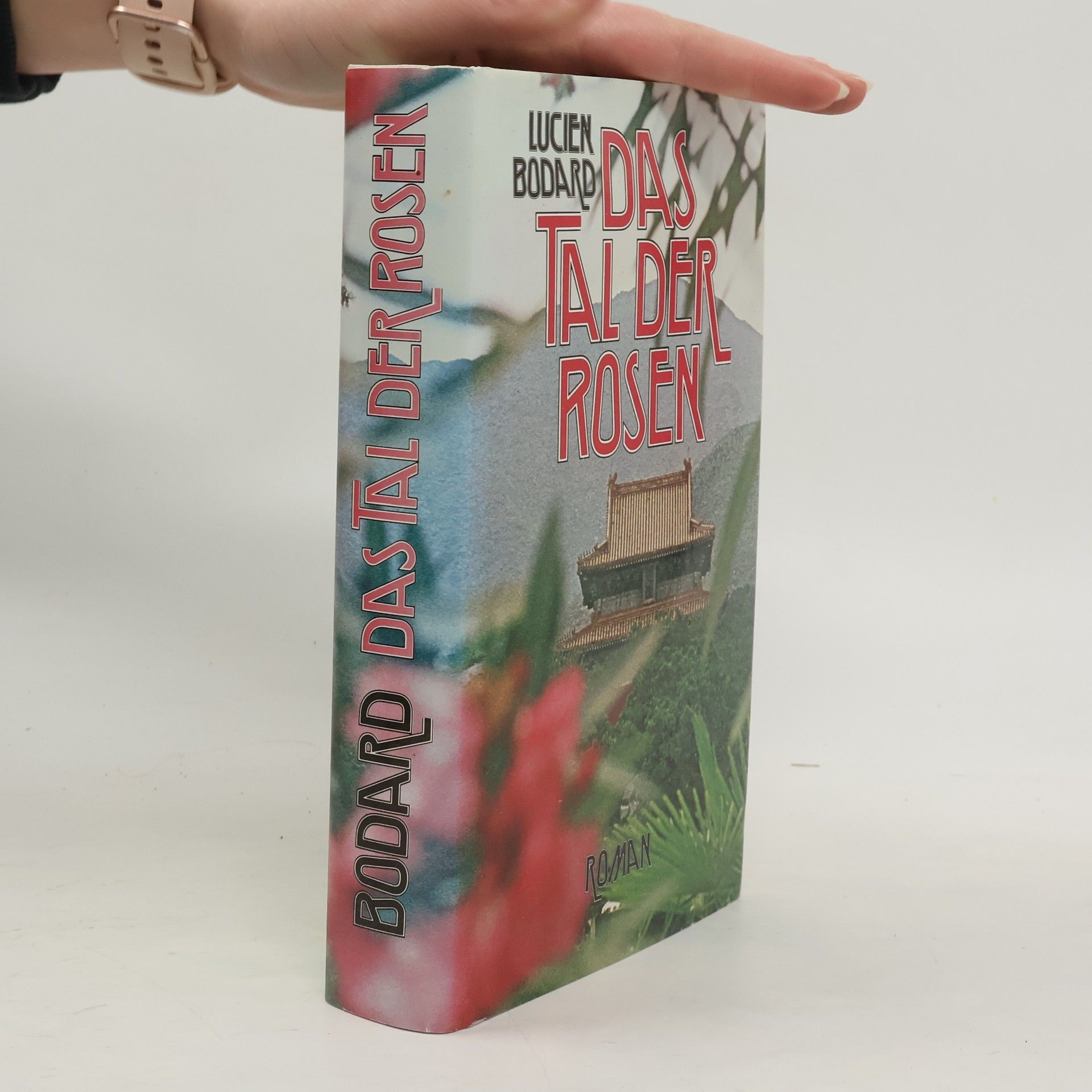 Lucien Bodard Das Tal der Rosen