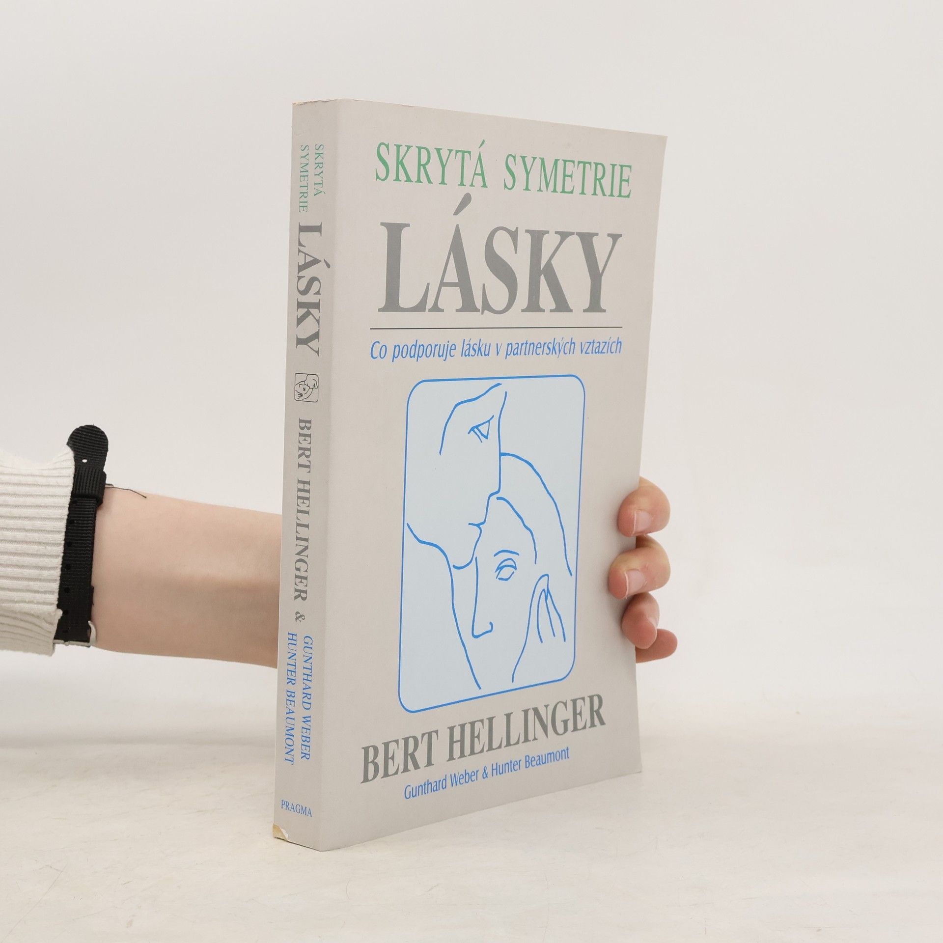 Bert Hellinger Skrytá symetrie lásky: Co podporuje lásku v partnerských vztazích