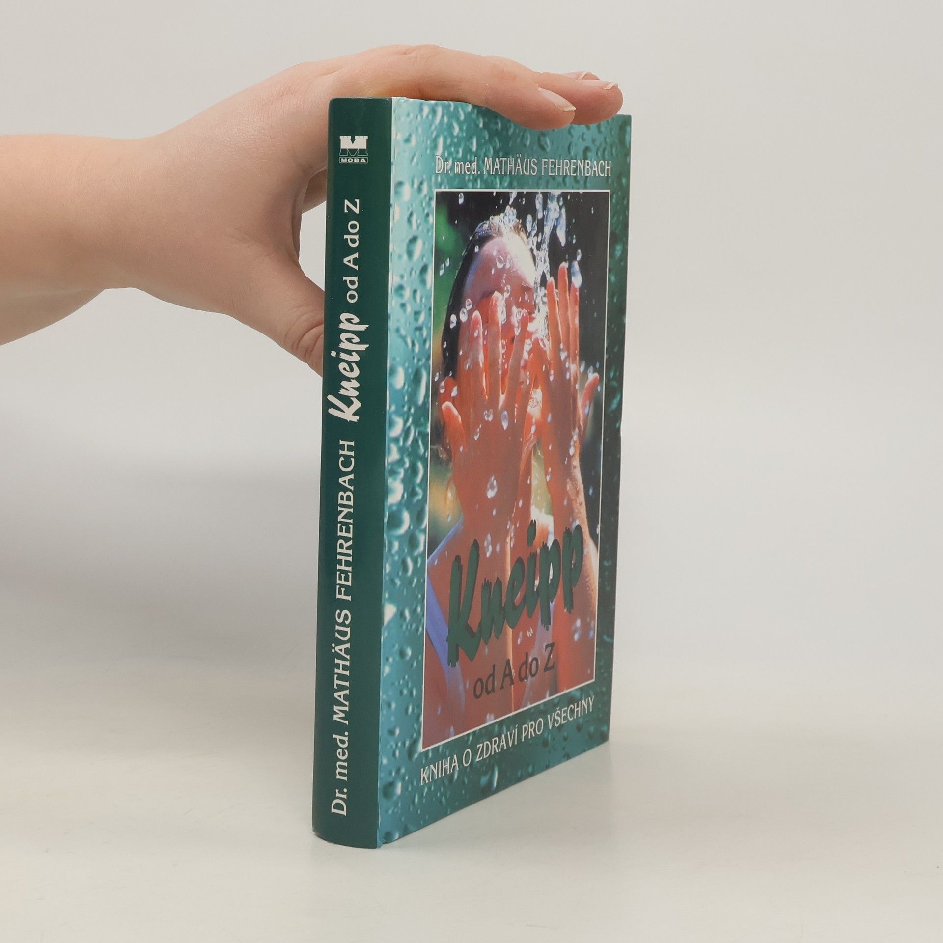 Mathäus Fehrenbach Kneipp od A do Z. Kniha o zdraví pro všechny