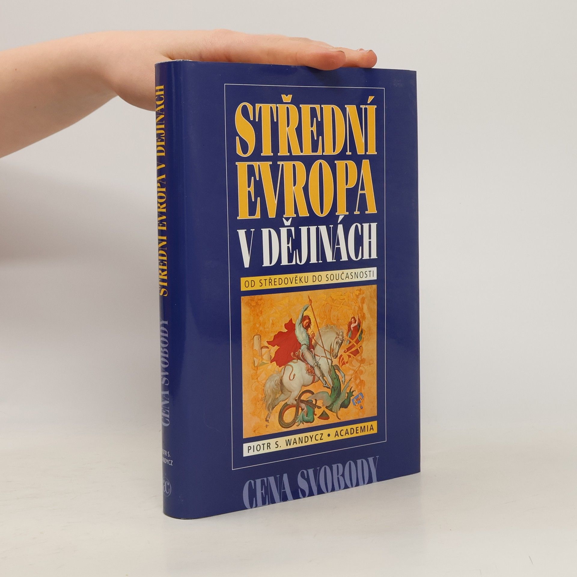 Piotr S. Piotr Stefan Wandycz Střední Evropa v dějinách od středověku do současnosti