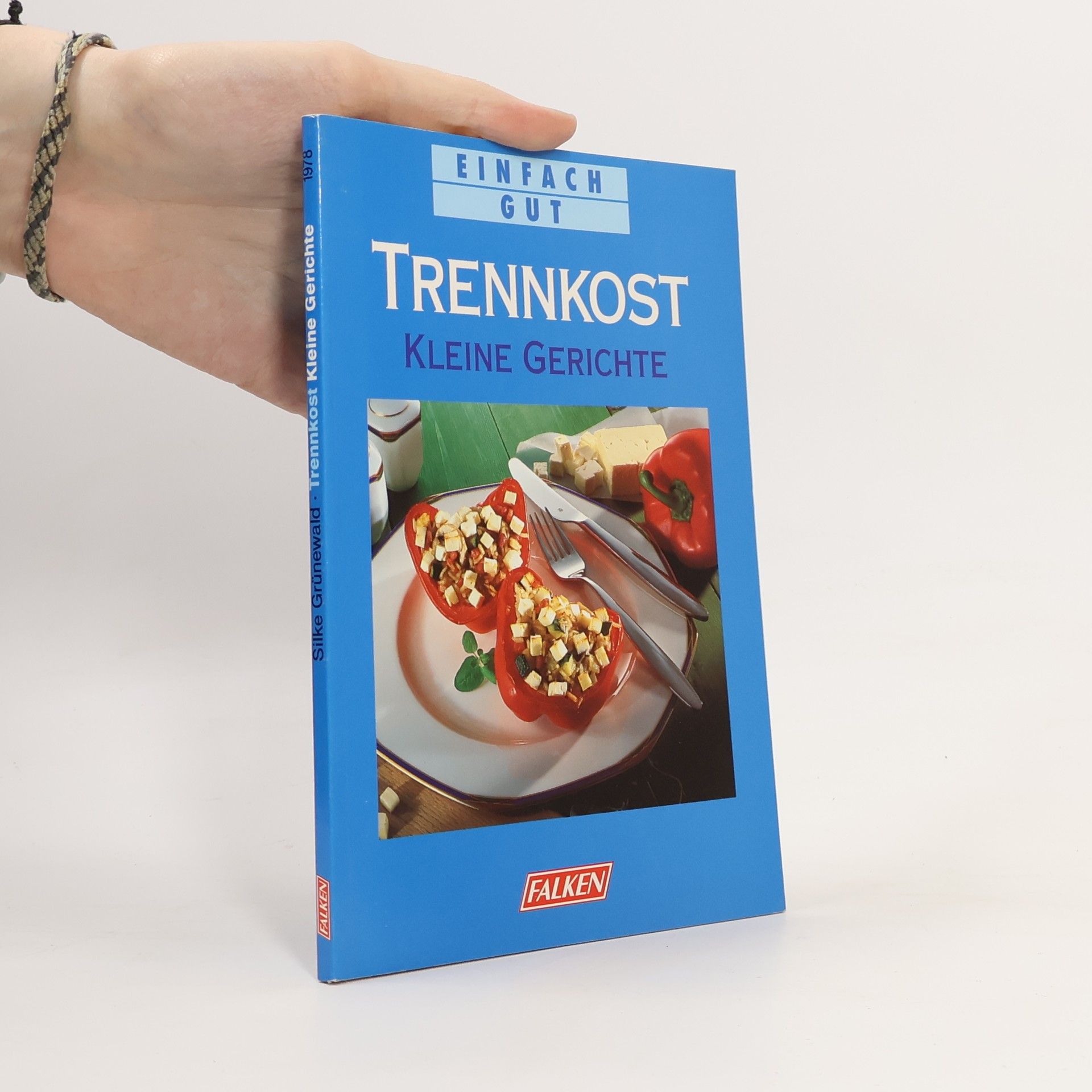 Silke Grünewald Trennkost - kleine Gerichte