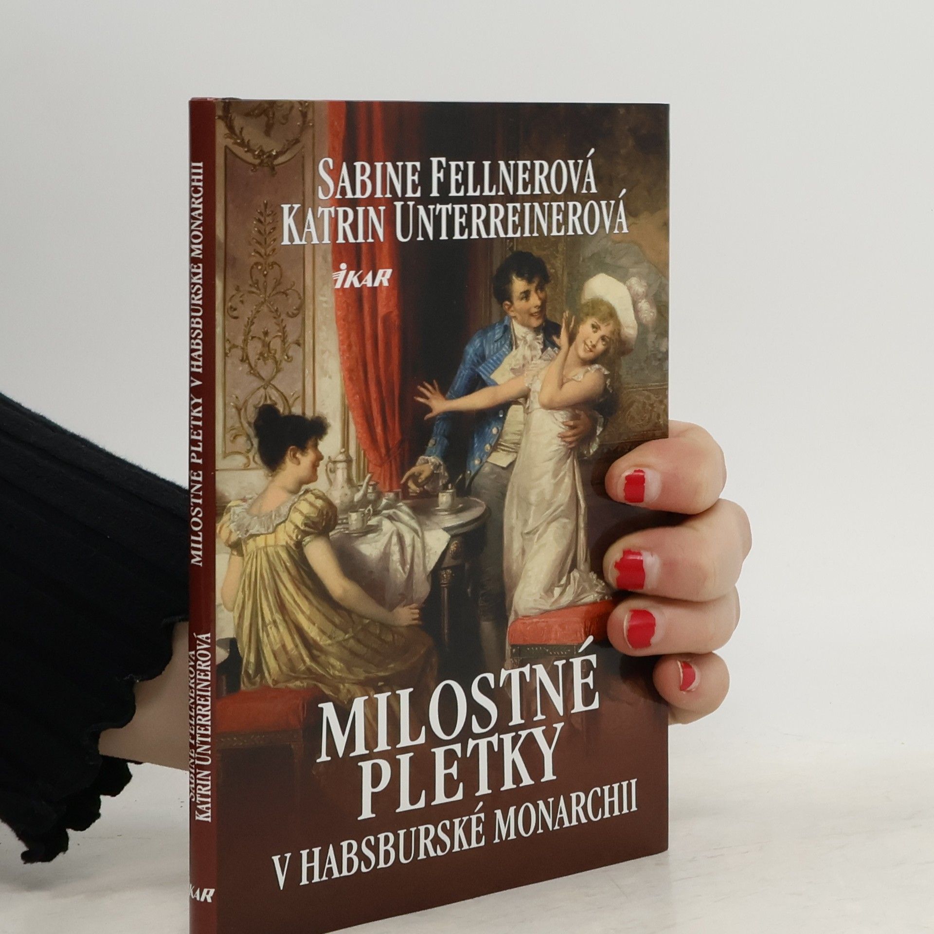 Sabine Fellner Milostné pletky v habsburské monarchii