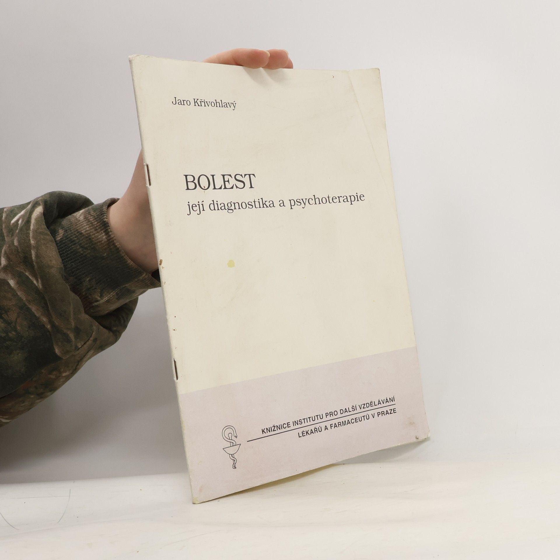 Jaro Křivohlavý Bolest. Její diagnostika a psychoterapie