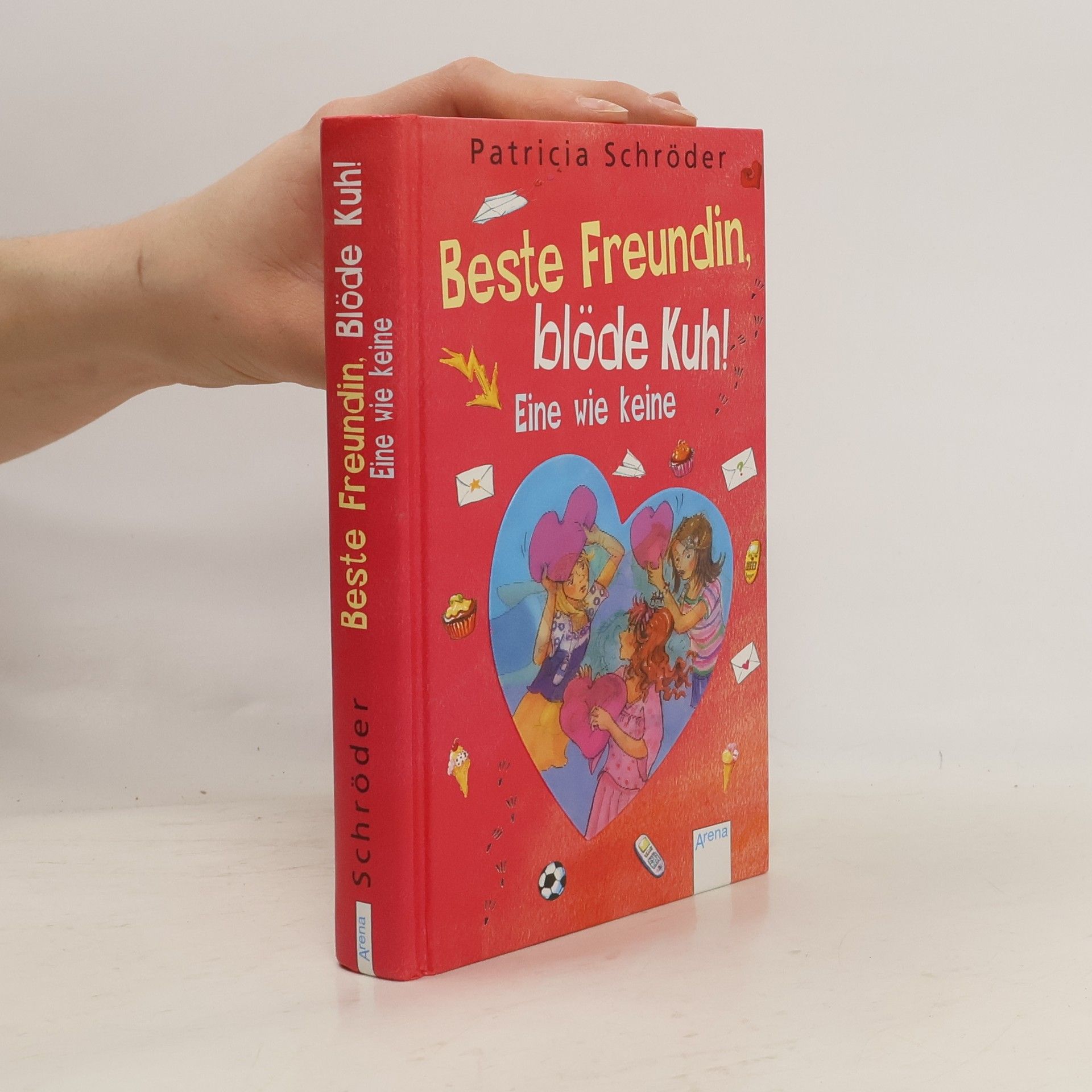 Patricia Schröder Beste Freundin, blöde Kuh! Eine wie keine