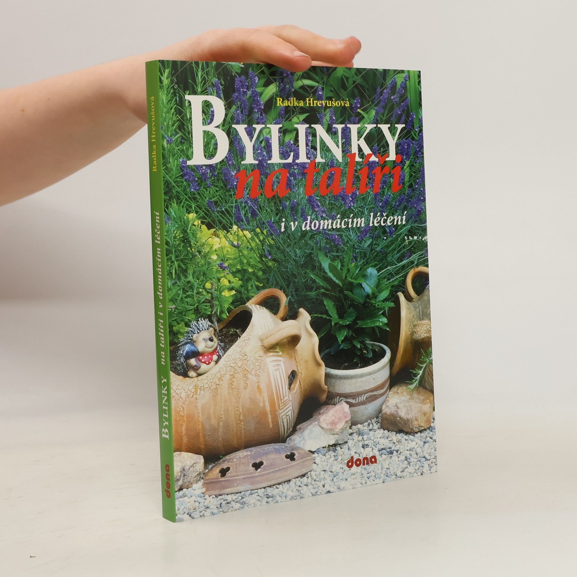 Radka Hrevušová Bylinky na talíři i v domácím léčení