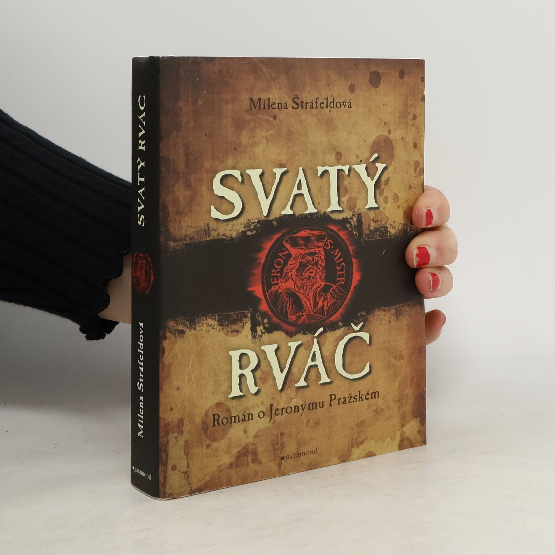 Milena Štráfeldová Svatý rváč. Román o Jeronýmu Pražském