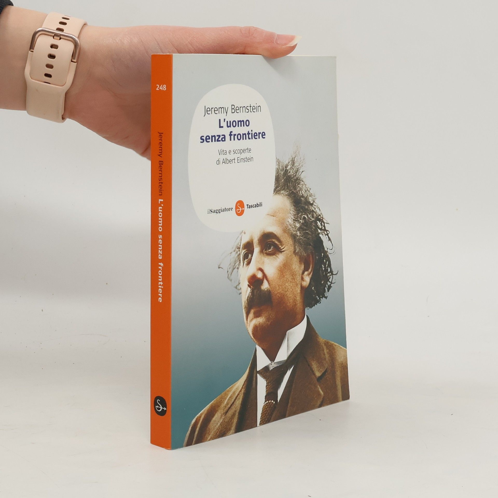 Jeremy Bernstein Tascabili - 248: L'uomo senza frontiere. Vita e scoperte di Albert Einstein