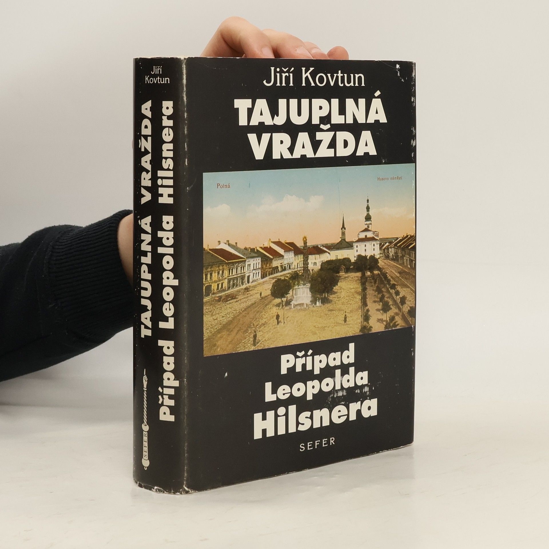 Jiří Kovtun Tajuplná vražda. Případ Leopolda Hilsnera