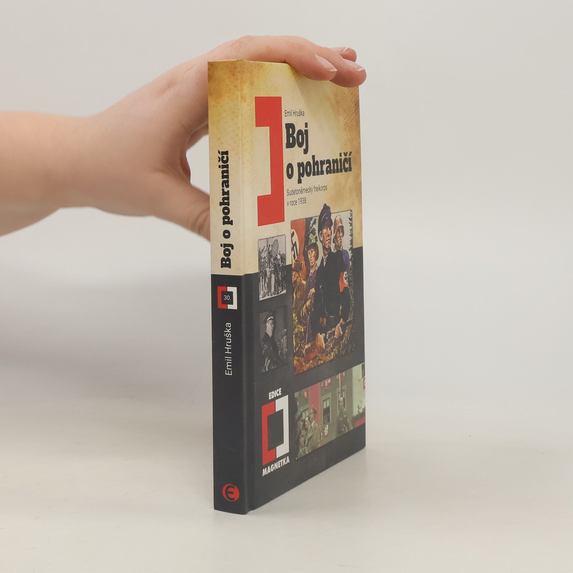 Emil Hruška Boj o pohraničí: Sudetoněmecký freikorps v roce 1938