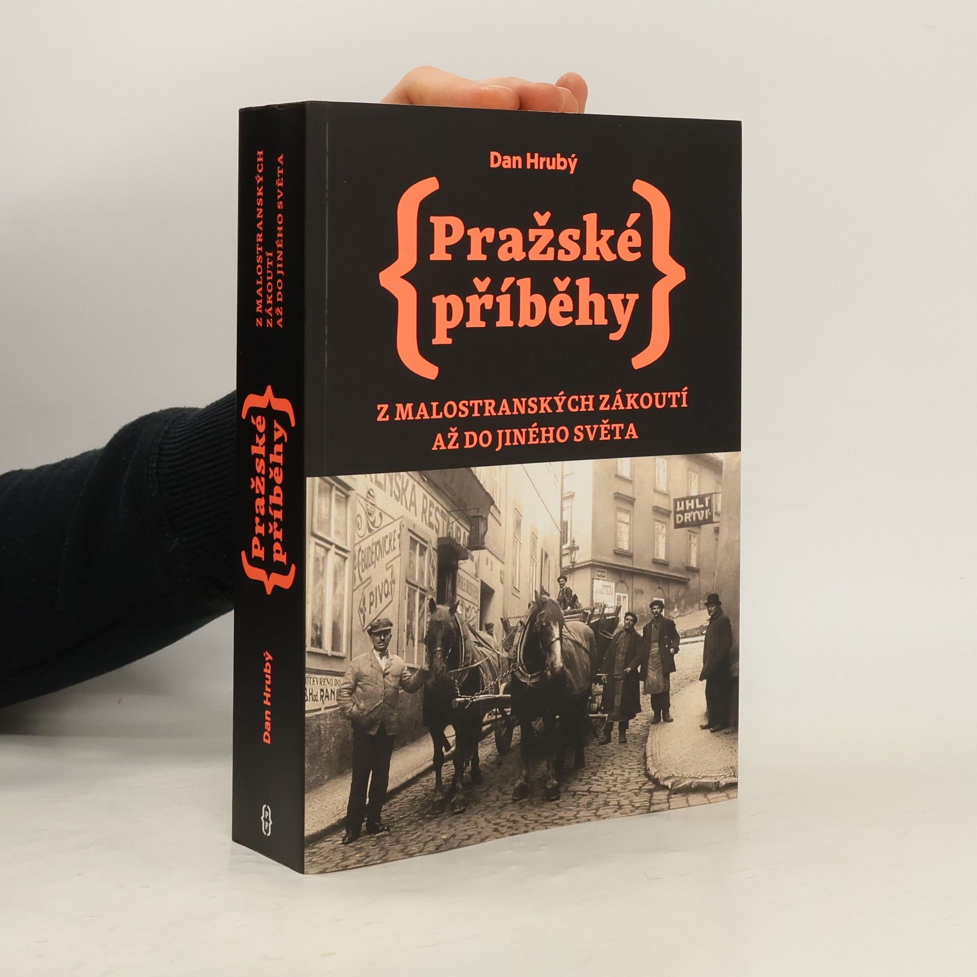 Dan Hrubý Pražské příběhy: Z malostranských zákoutí až do jiného světa