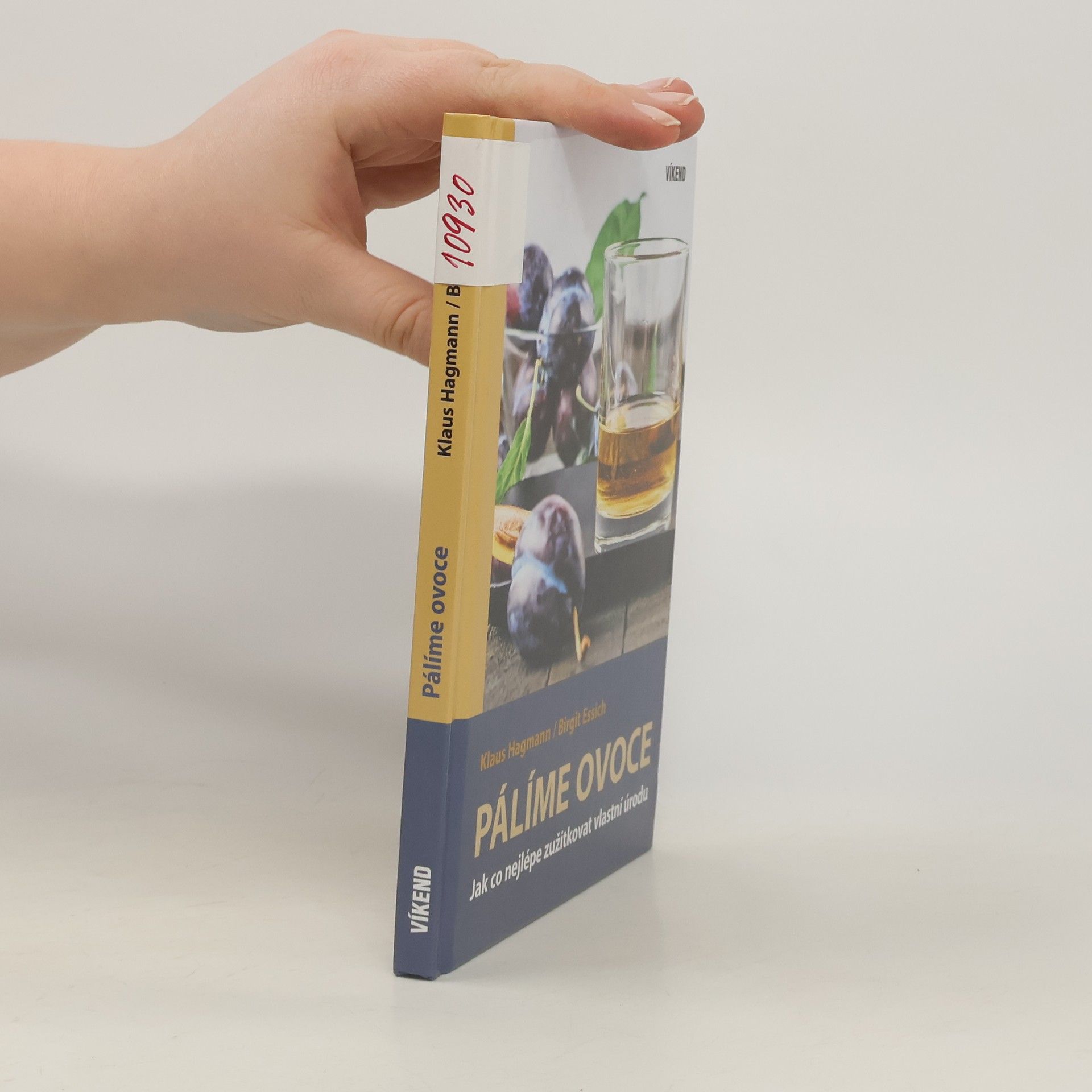 Klaus Hagmann Pálíme ovoce : jak co nejlépe zužitkovat vlastní úrodu