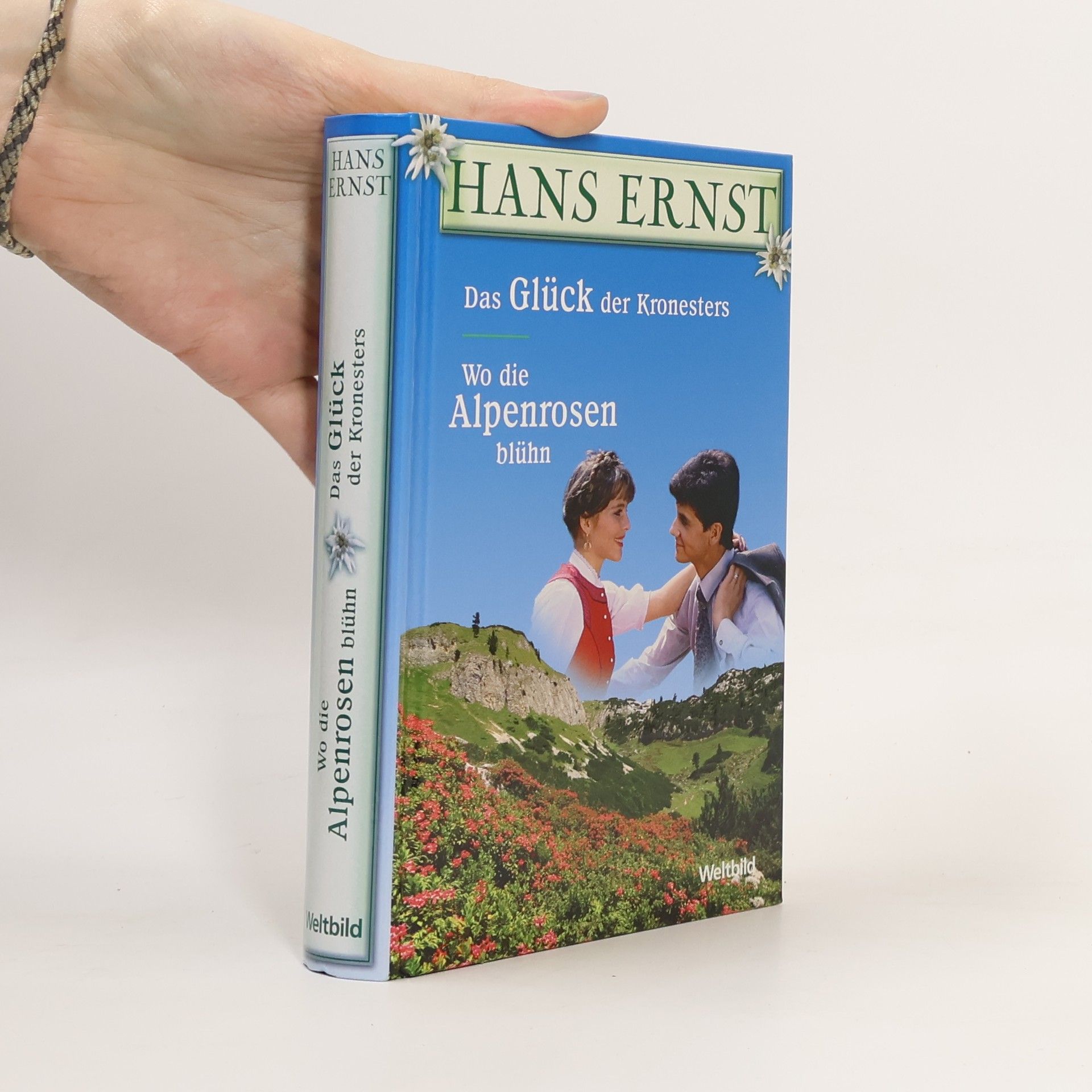 Hans-Ernst Schwiete Das Glück der Kronesters. Wo die Alpenrosen blühn