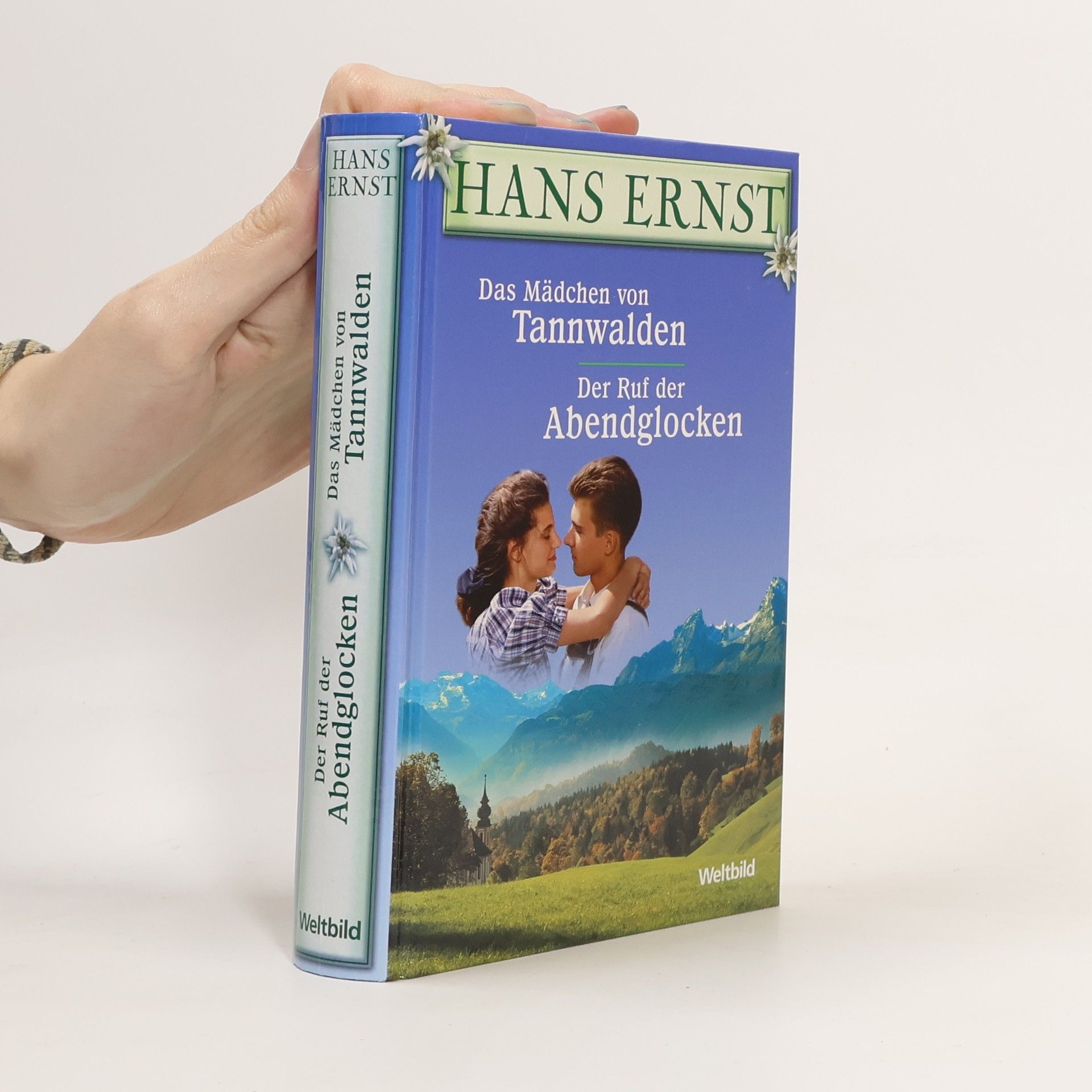 Hans Ernst Das Mädchen von Tannwalden. Der Ruf der Abendglocken