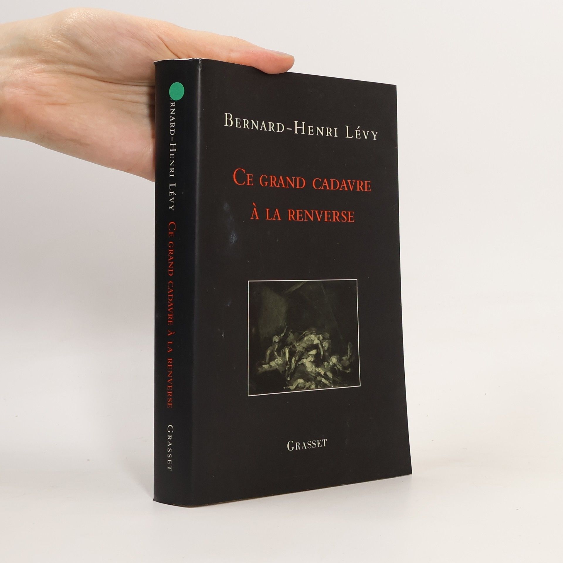 Bernard-Henri Lévy Ce grand cadavre à la renverse