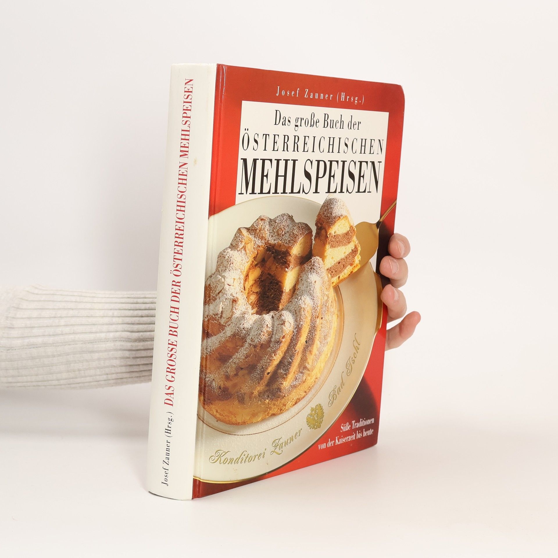 Josef Zauner Das große Buch der Österreichischen Mehlspeisen