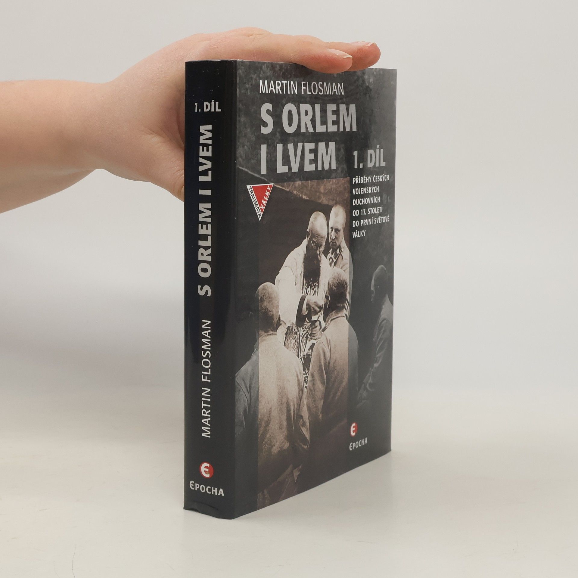 Martin Flosman S orlem i lvem. 1. díl. Příběhy českých duchovních od 17. století do první světové války