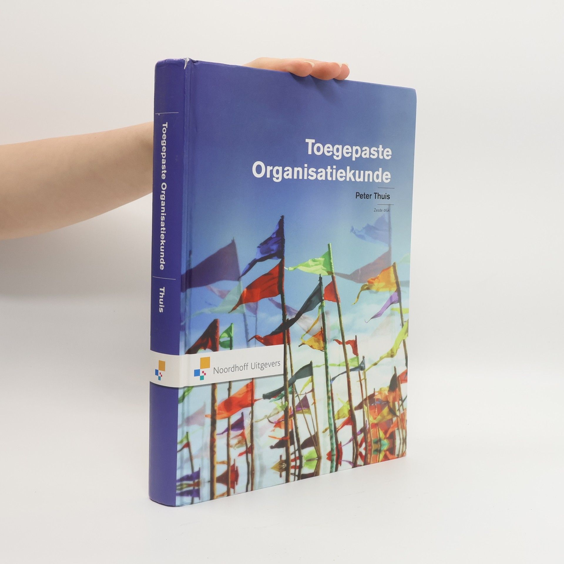 Peter T.H.J. Thuis Toegepaste organisatiekunde - Zesde druk