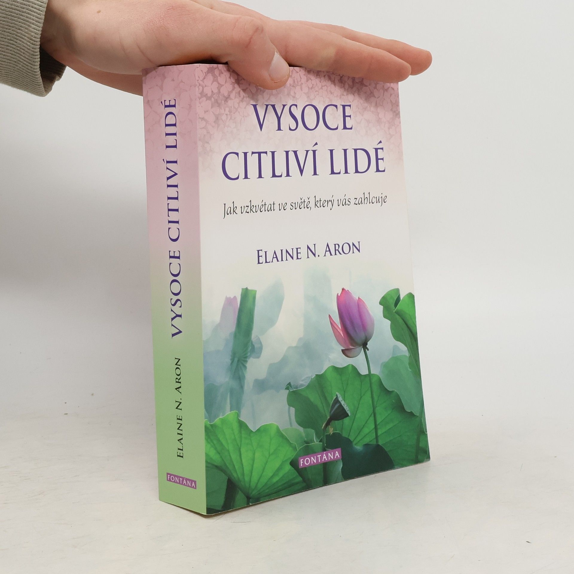 Elaine Aron Vysoce citliví lidé: Jak vzkvétat ve světě, který vás zahlcuje