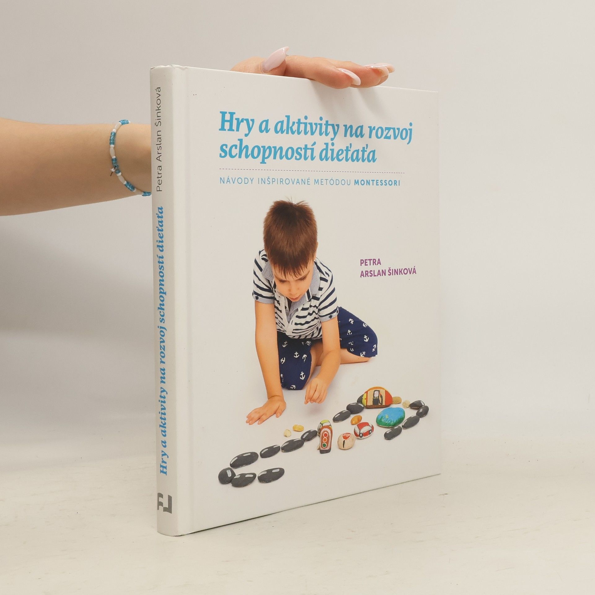 Petra Arslan Šinková Hry a aktivity na rozvoj schopností dieťaťa