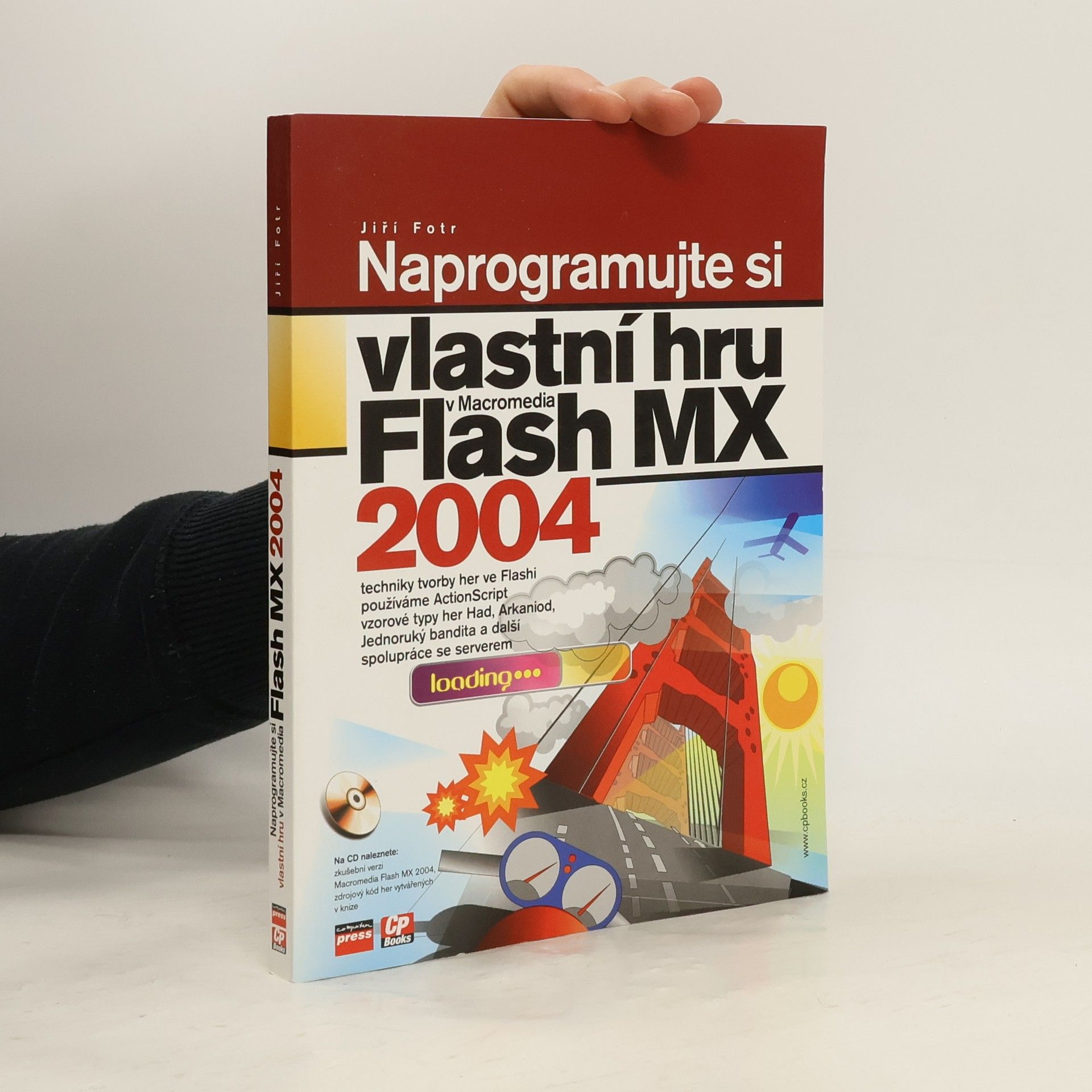 Jiří Fotr Naprogramujte si vlastní hru v Macromedia Flash MX 2004
