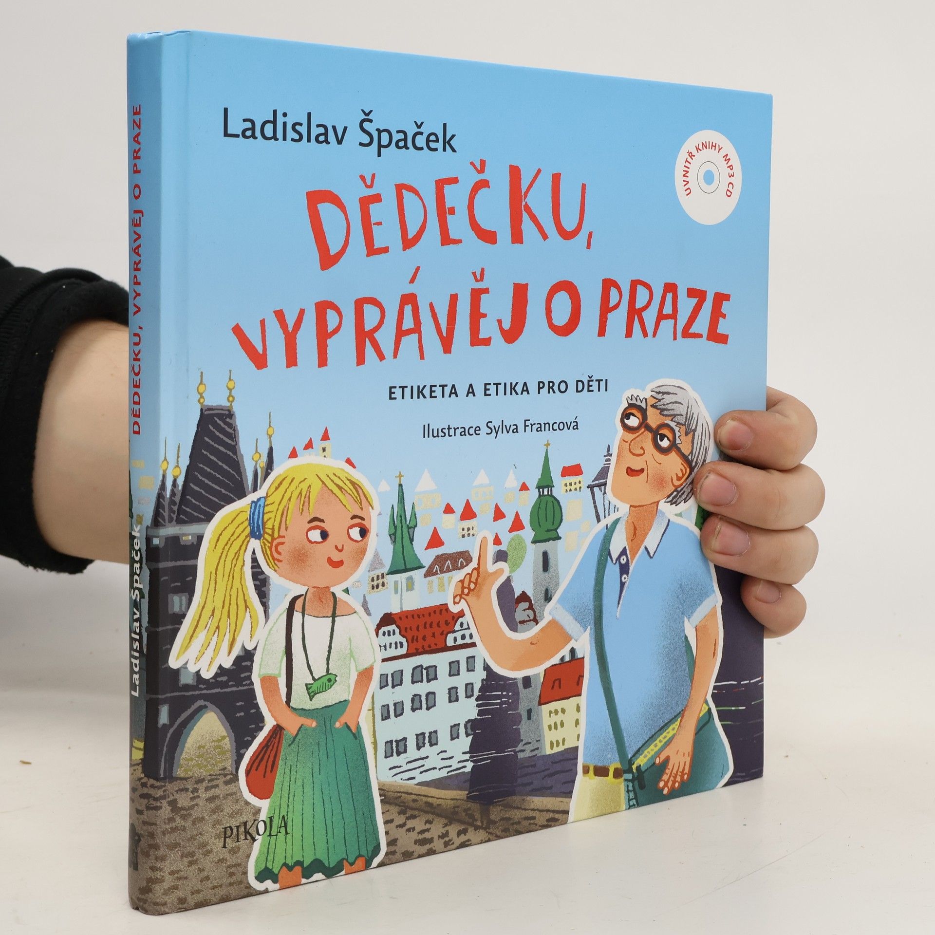 Ladislav Špaček Dědečku, vyprávěj o Praze : etiketa a etika pro děti